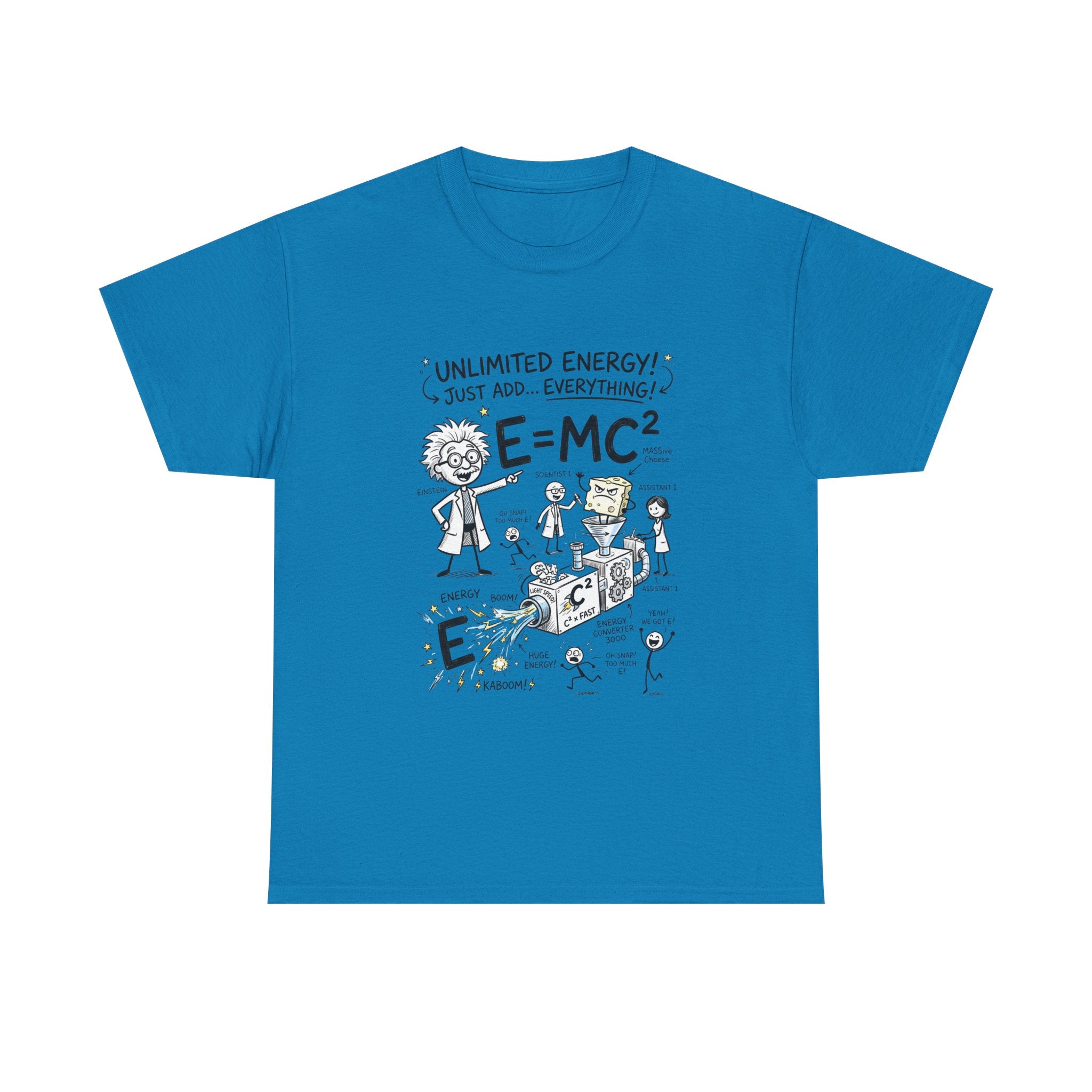 Science Cartoon T-Shirt — "Unlimited Energy! Just Add Everything" E=MC2 Graphic Tee