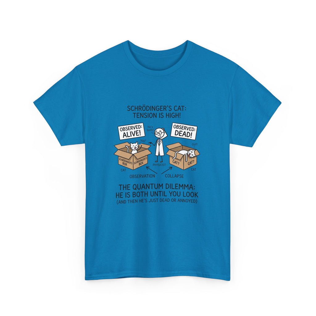 Schrödinger's Cat Funny Science T-Shirt — Quantum Mechanics Humor Tee