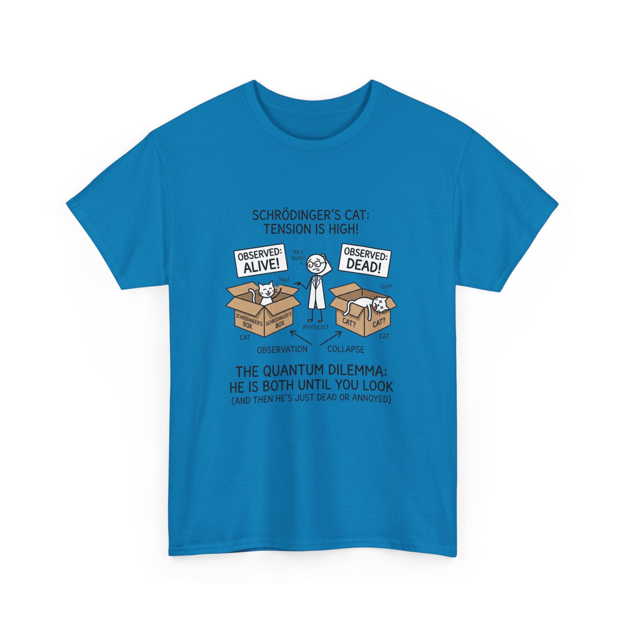 Schrödinger's Cat Funny Science T-Shirt — Quantum Mechanics Humor Tee