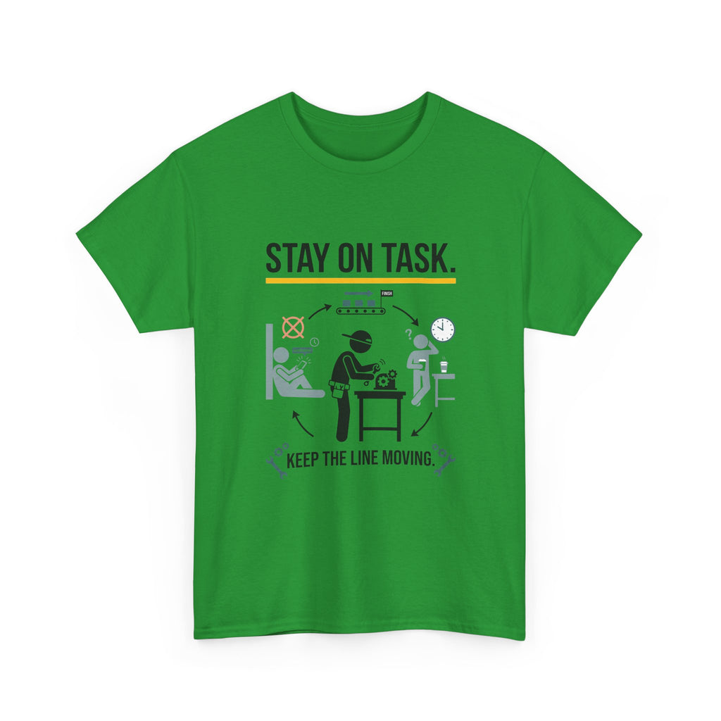 Stay On Task T-Shirt — Keep the Line Moving Productivity Tee