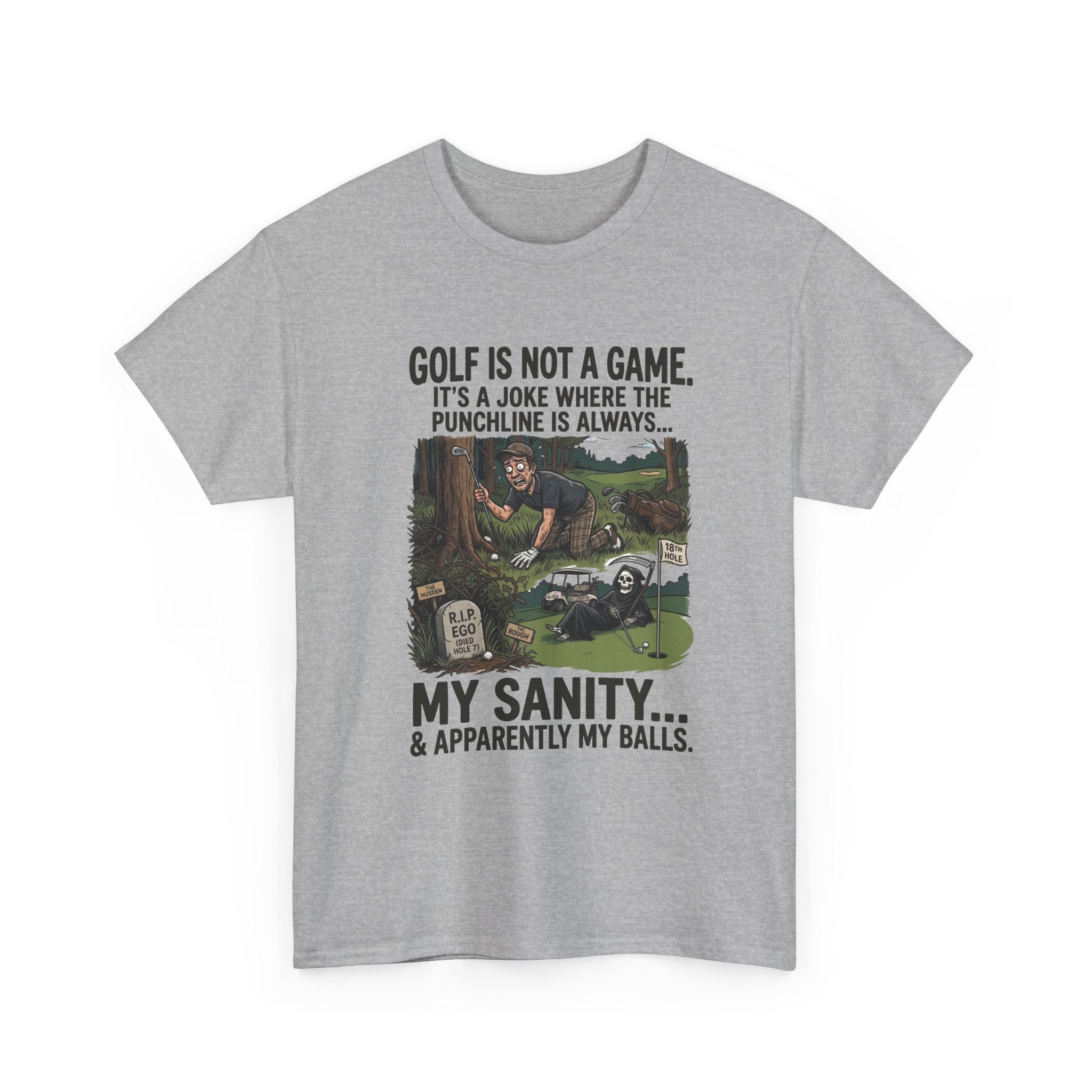 Golf Is Not a Game Tee — Funny Golf Humor Shirt (“My Sanity… & Apparently My Balls”)