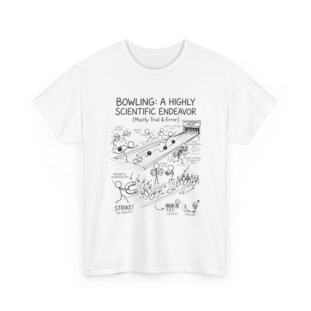 Bowling: A Highly Scientific Endeavor Tee