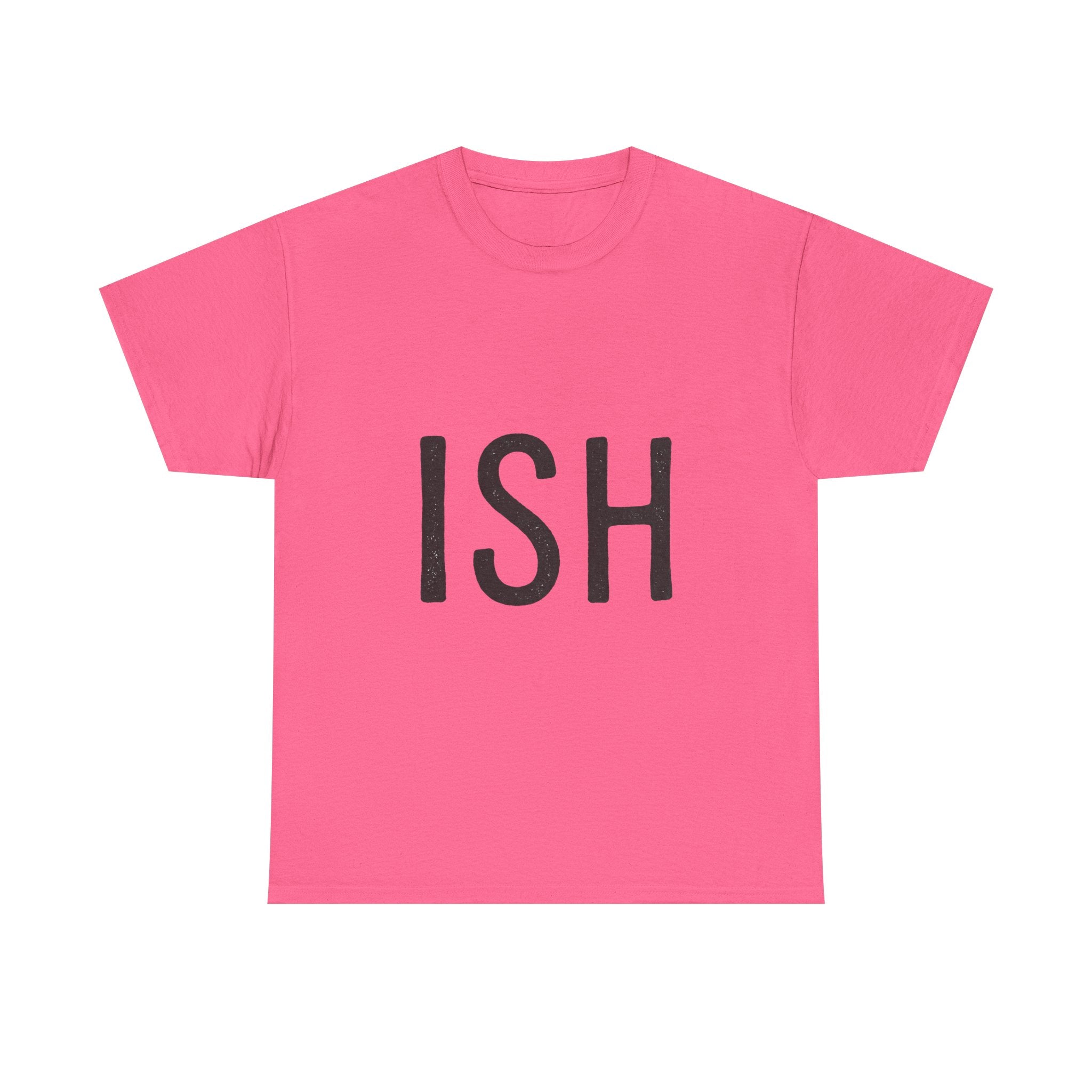 Ish Graphic Tee — Minimal 'ISH' Text Shirt, Casual Everyday White T‑Shirt