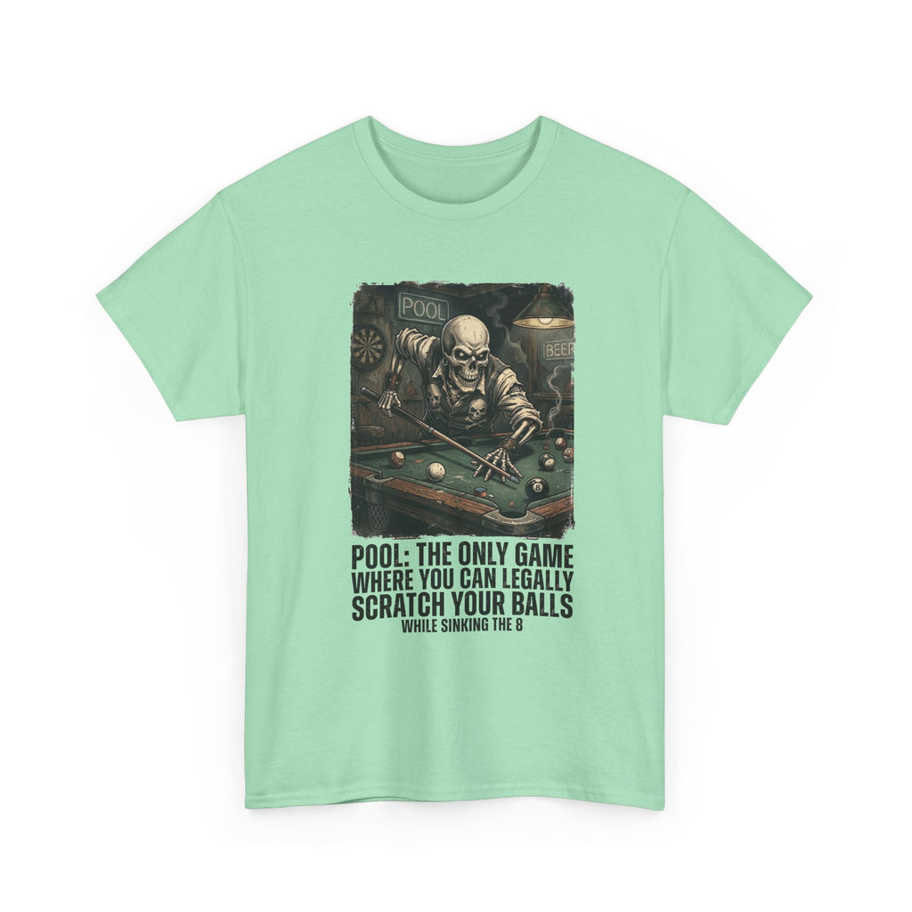 Pool Player T‑Shirt — "Pool: The Only Game Where You Can Legally Scratch Your Balls" Funny Billiards Tee