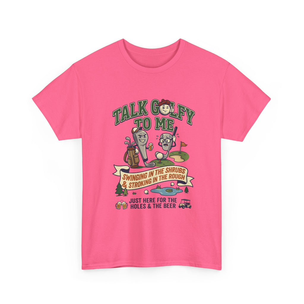 Golf T-Shirt - "Talk Golfy To Me" Funny Golfers Tee (Holes, Beer & Swinging in the Rough)