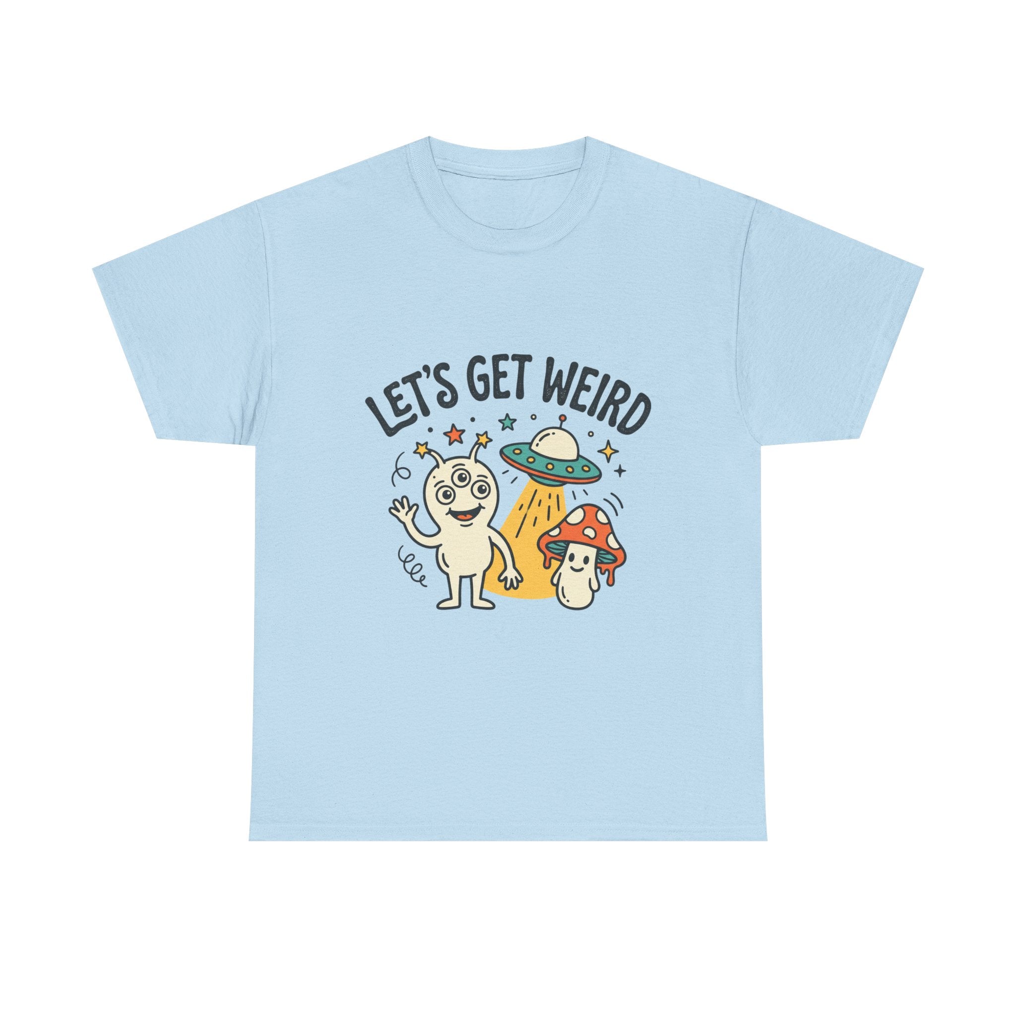 Let's Get Weird T‑Shirt — Cute Alien & Mushroom Graphic Tee