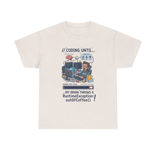 Coding Until My Brain Throws a RuntimeException T-Shirt