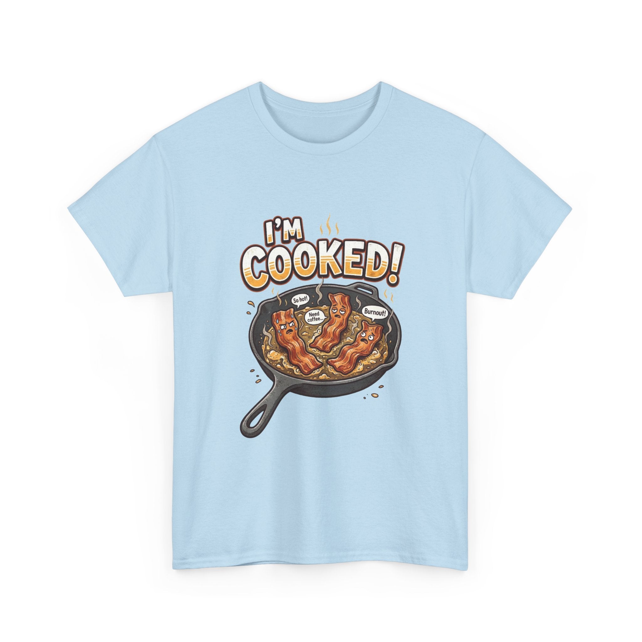 I’m Cooked! Bacon Skillet Tee