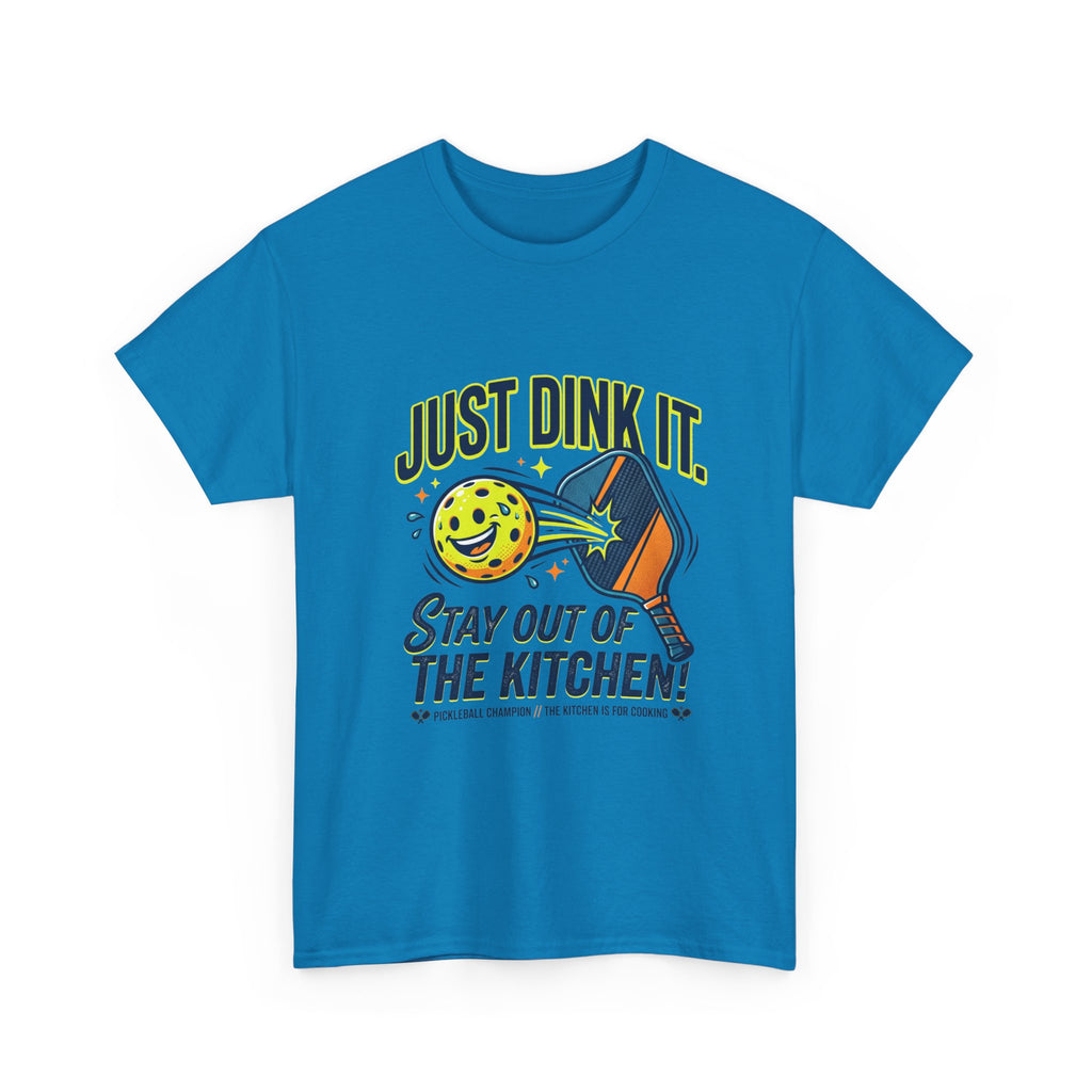 Pickleball Tee — "Just Dink It. Stay Out of the Kitchen!" Graphic Shirt