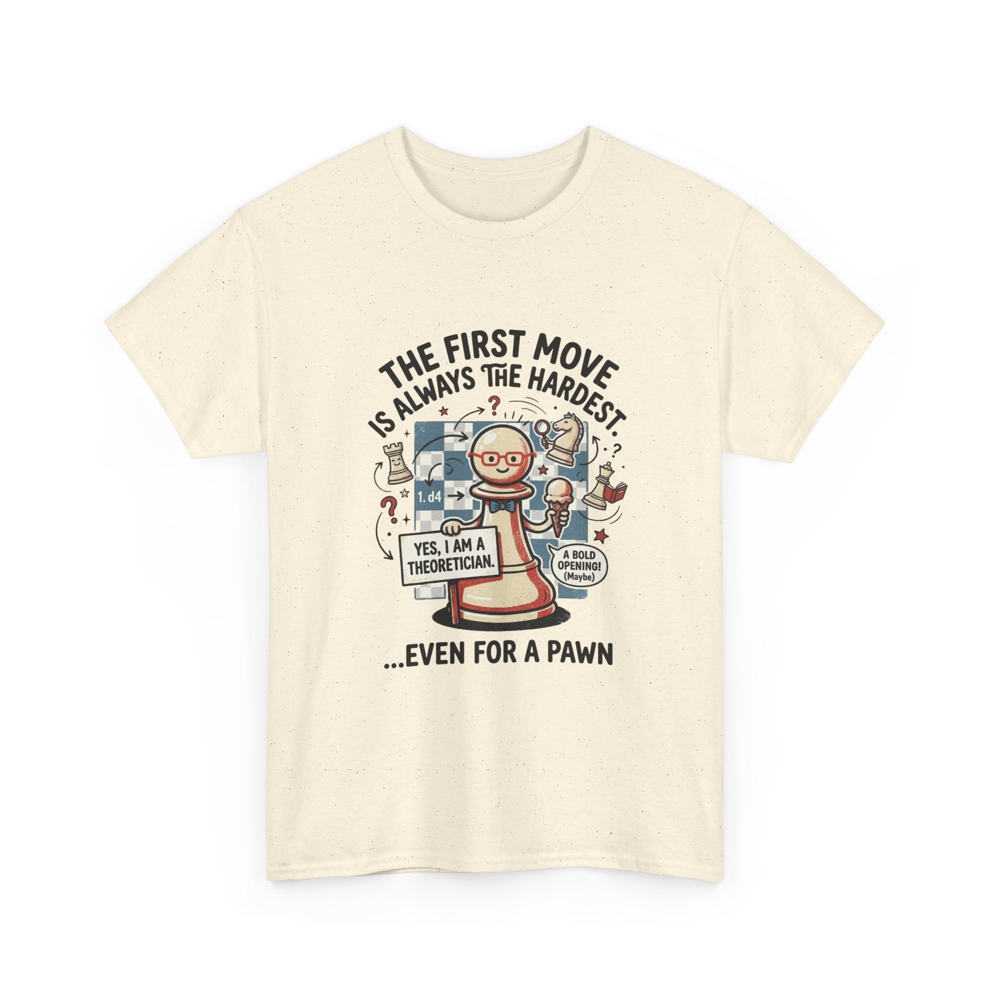 Chess T-Shirt — "The First Move Is Always the Hardest... Even for a Pawn"
