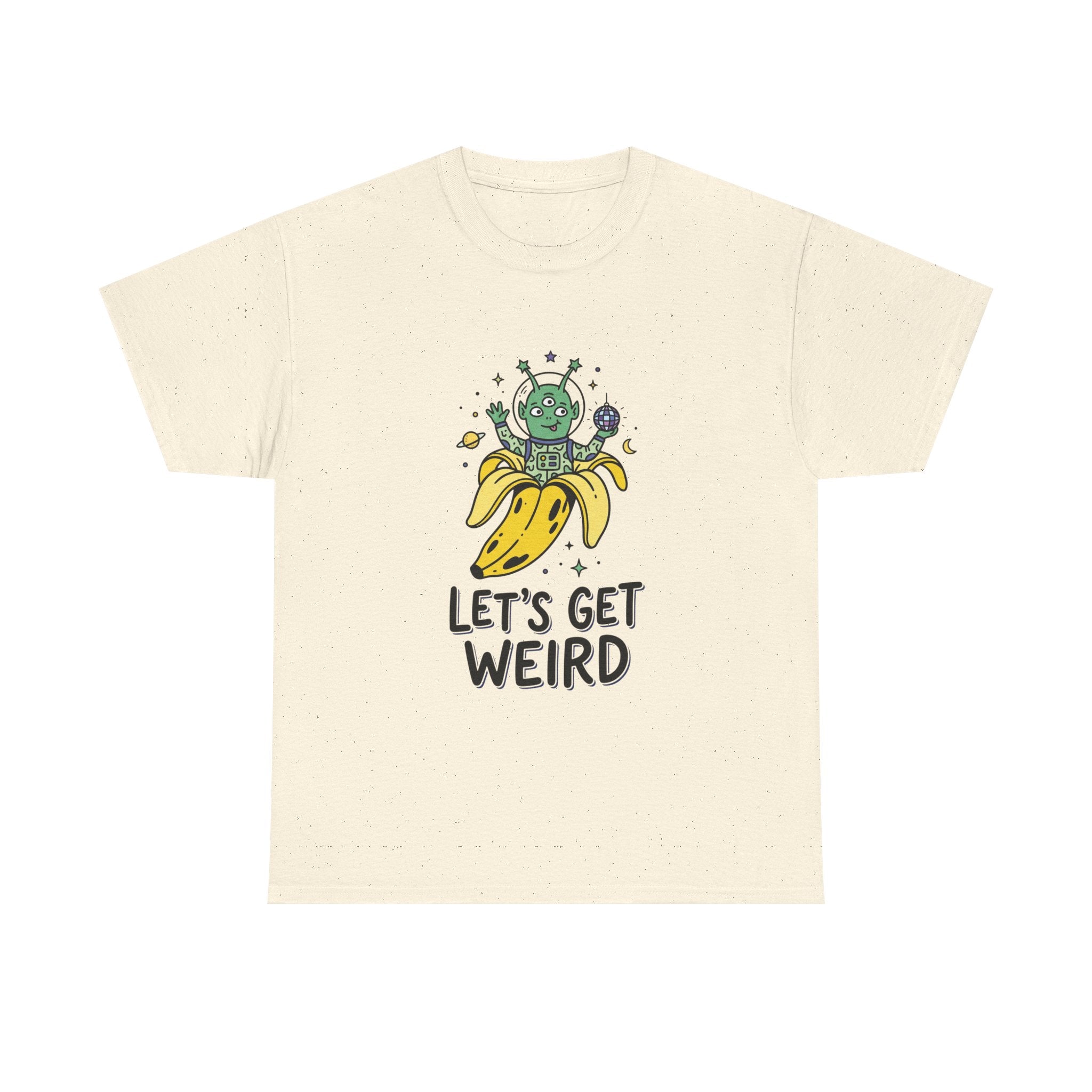 Let's Get Weird Banana Alien T-Shirt
