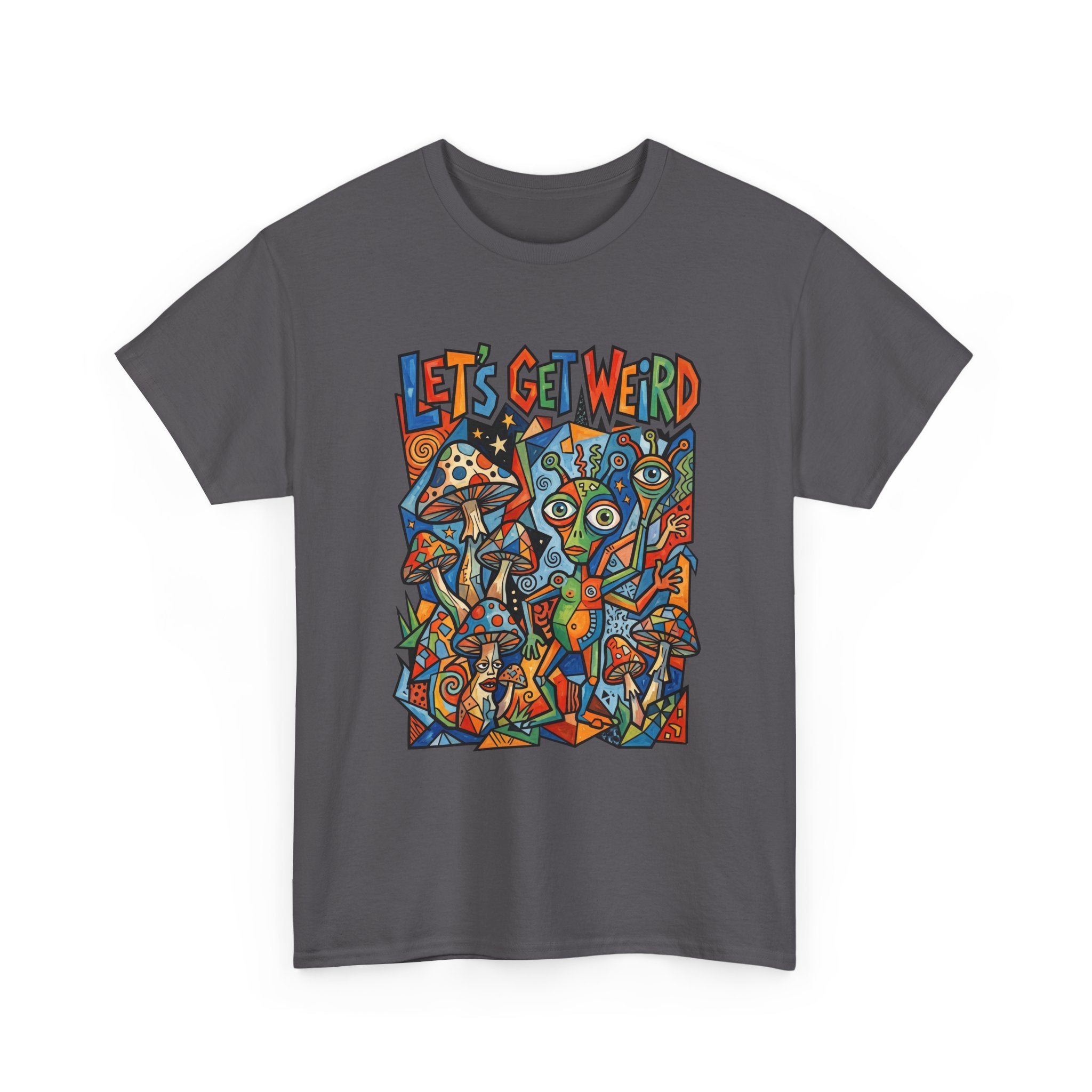 Let's Get Weird Psychedelic T-Shirt