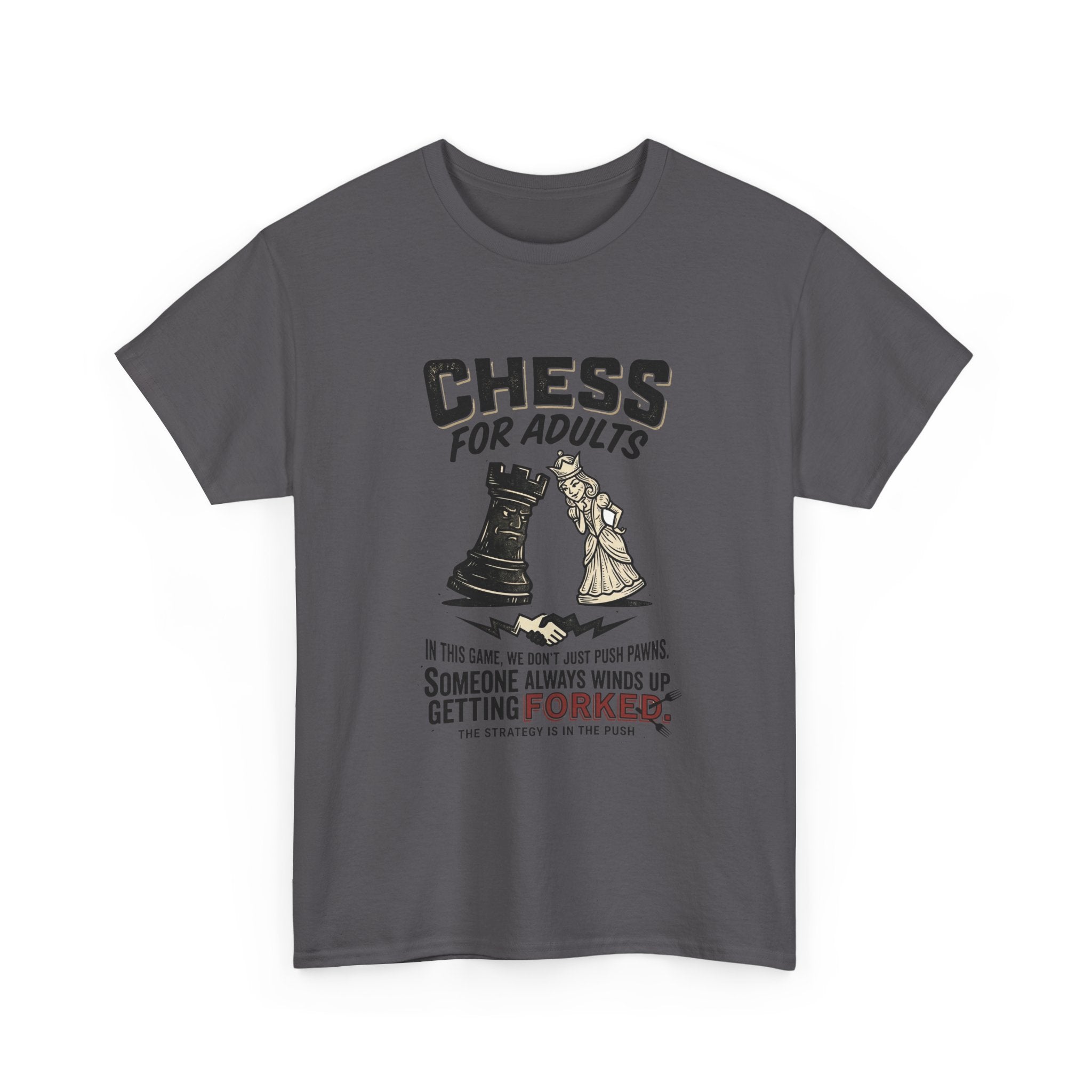 Chess For Adults T-Shirt – Funny "Someone Always Winds Up Getting Forked" Chess Tee