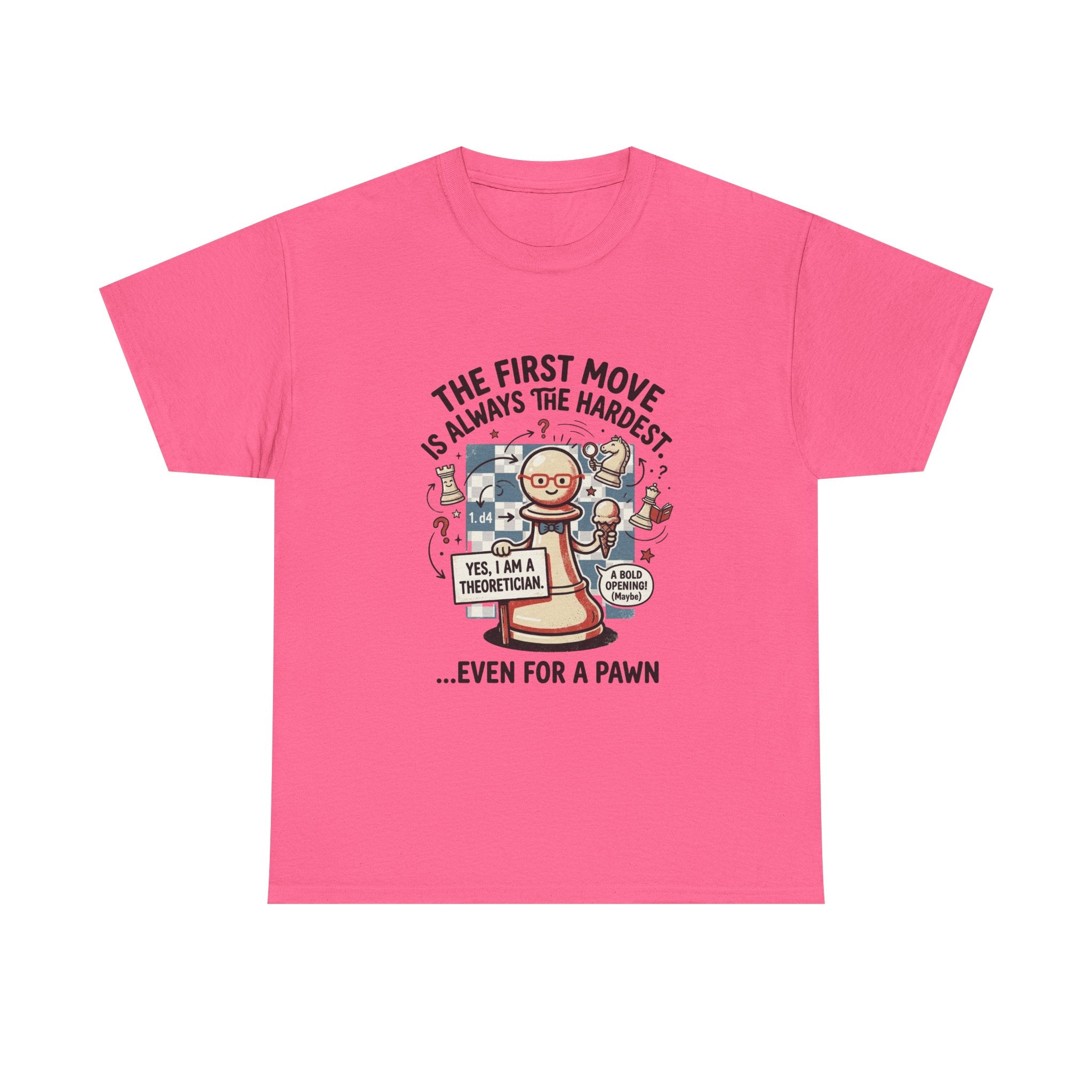 Chess T-Shirt — "The First Move Is Always the Hardest... Even for a Pawn"