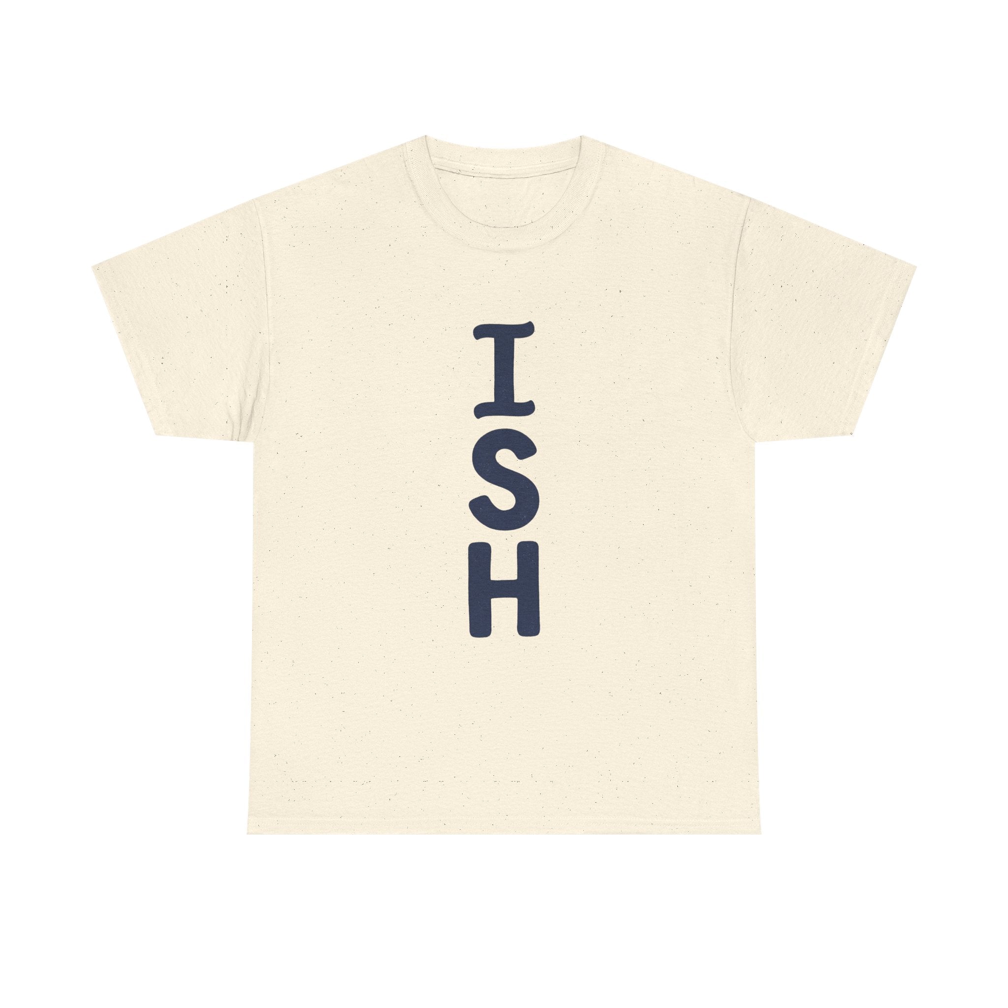 ISH Vertical Graphic Tee — Playful 'ISH' Text Casual T‑Shirt