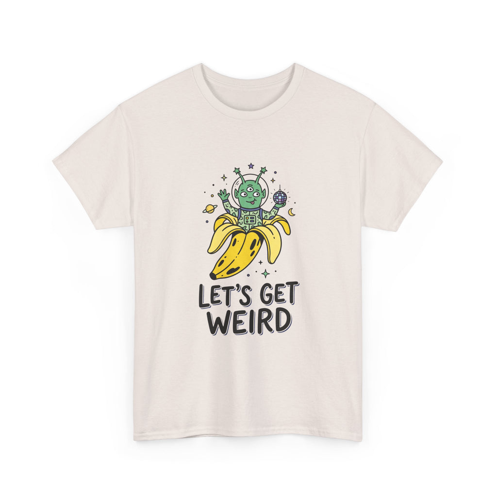 Let's Get Weird Banana Alien T-Shirt