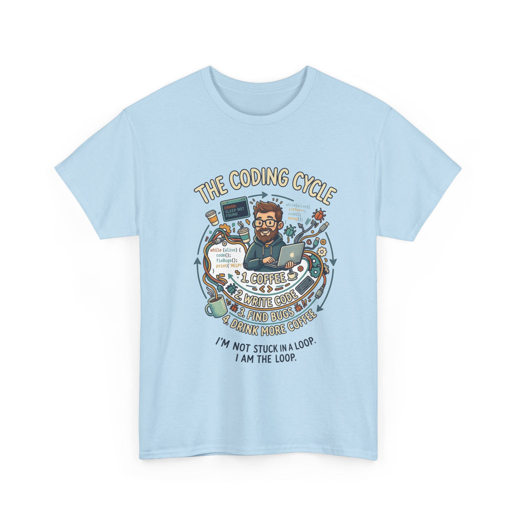 Coding Cycle T-Shirt — "I'm Not Stuck in a Loop, I Am the Loop" Programmer Tee