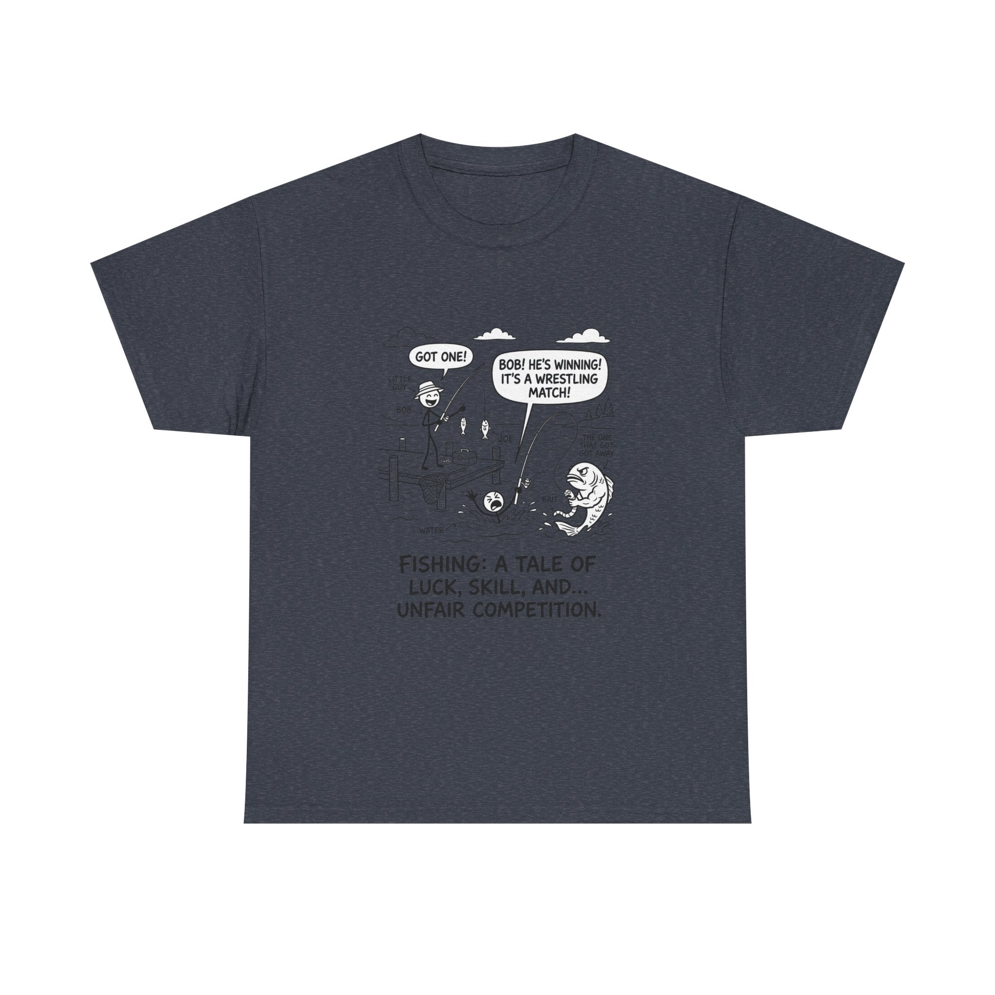Fishing Cartoon T-Shirt — “Fishing: A Tale of Luck, Skill, and... Unfair Competition”
