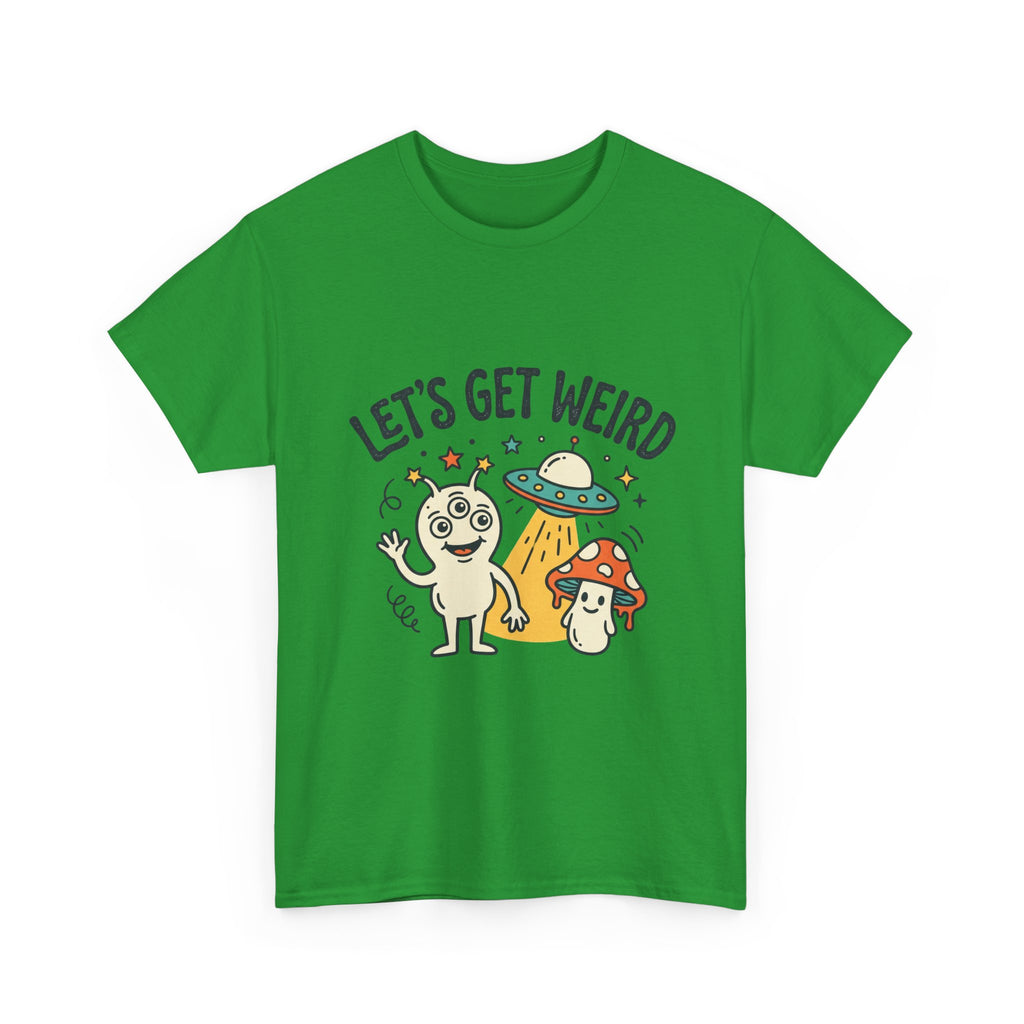 Let's Get Weird T‑Shirt — Cute Alien & Mushroom Graphic Tee