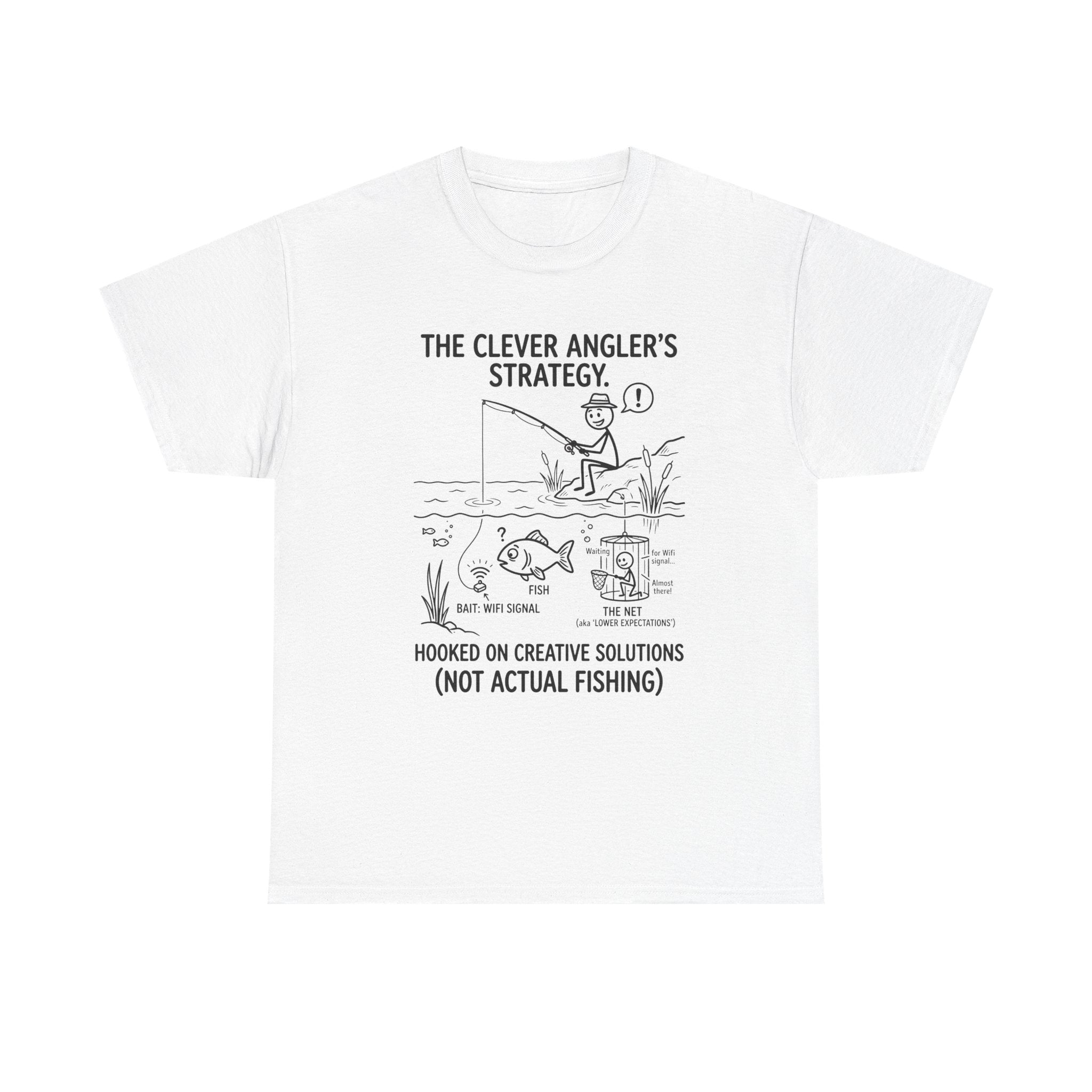 Angler’s Strategy T-Shirt — "Hooked on Creative Solutions (Not Actual Fishing)"