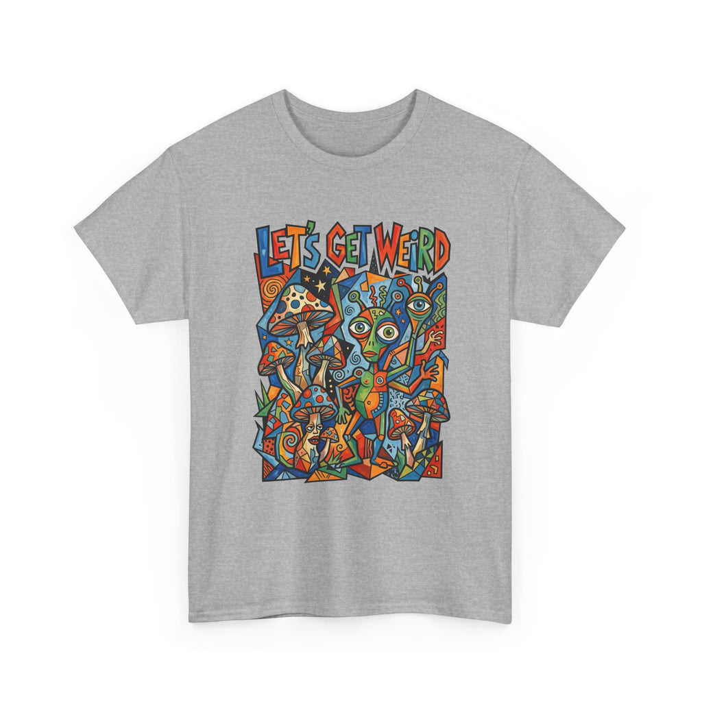 Let's Get Weird Psychedelic T-Shirt