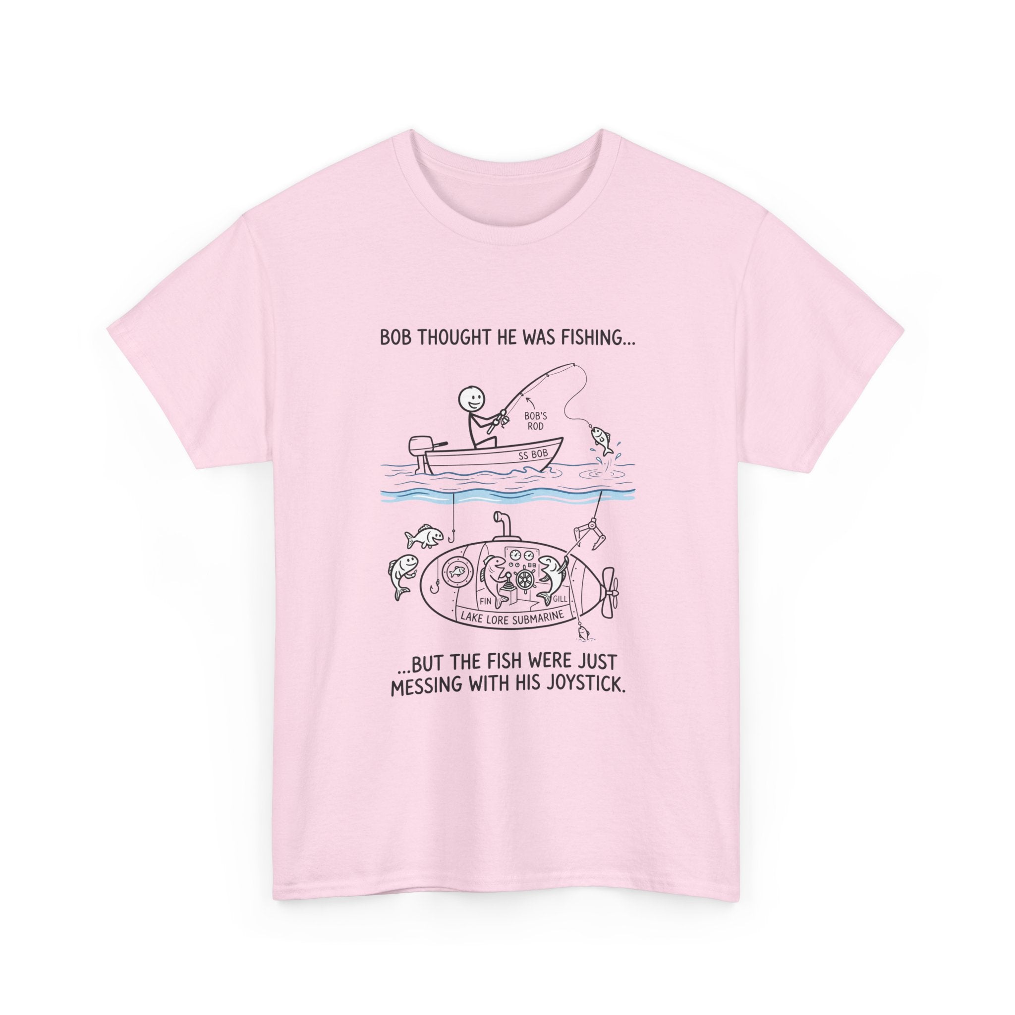 Fishing Cartoon T‑Shirt — “Bob Thought He Was Fishing… But The Fish Were Just Messing With His Joystick”