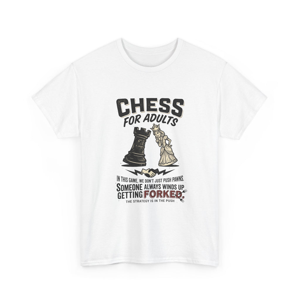 Chess For Adults T-Shirt – Funny "Someone Always Winds Up Getting Forked" Chess Tee