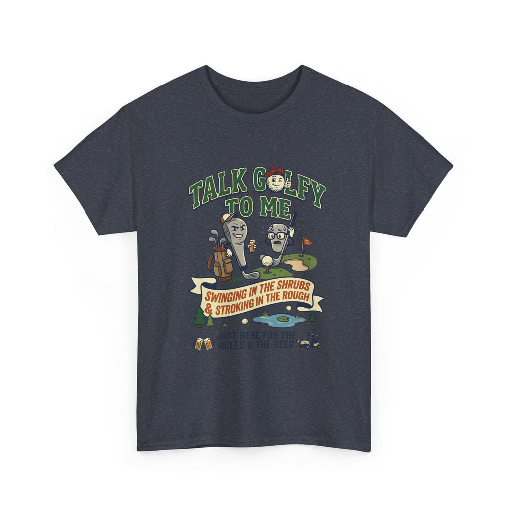 Golf T-Shirt - "Talk Golfy To Me" Funny Golfers Tee (Holes, Beer & Swinging in the Rough)