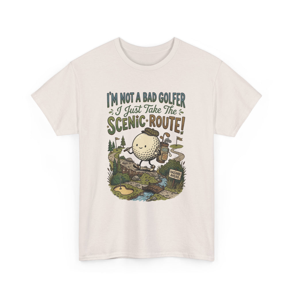 Golf T-Shirt - "I'm Not a Bad Golfer I Just Take the Scenic Route" Funny Golf Gift