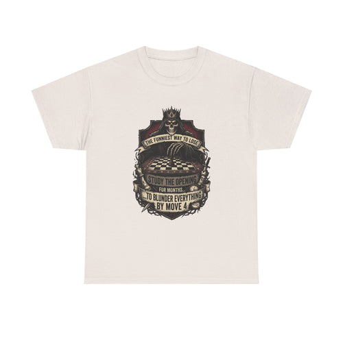 Chess Lover T-Shirt — "Study the Opening... Blunder Everything by Move 4" Vintage Chess Tee