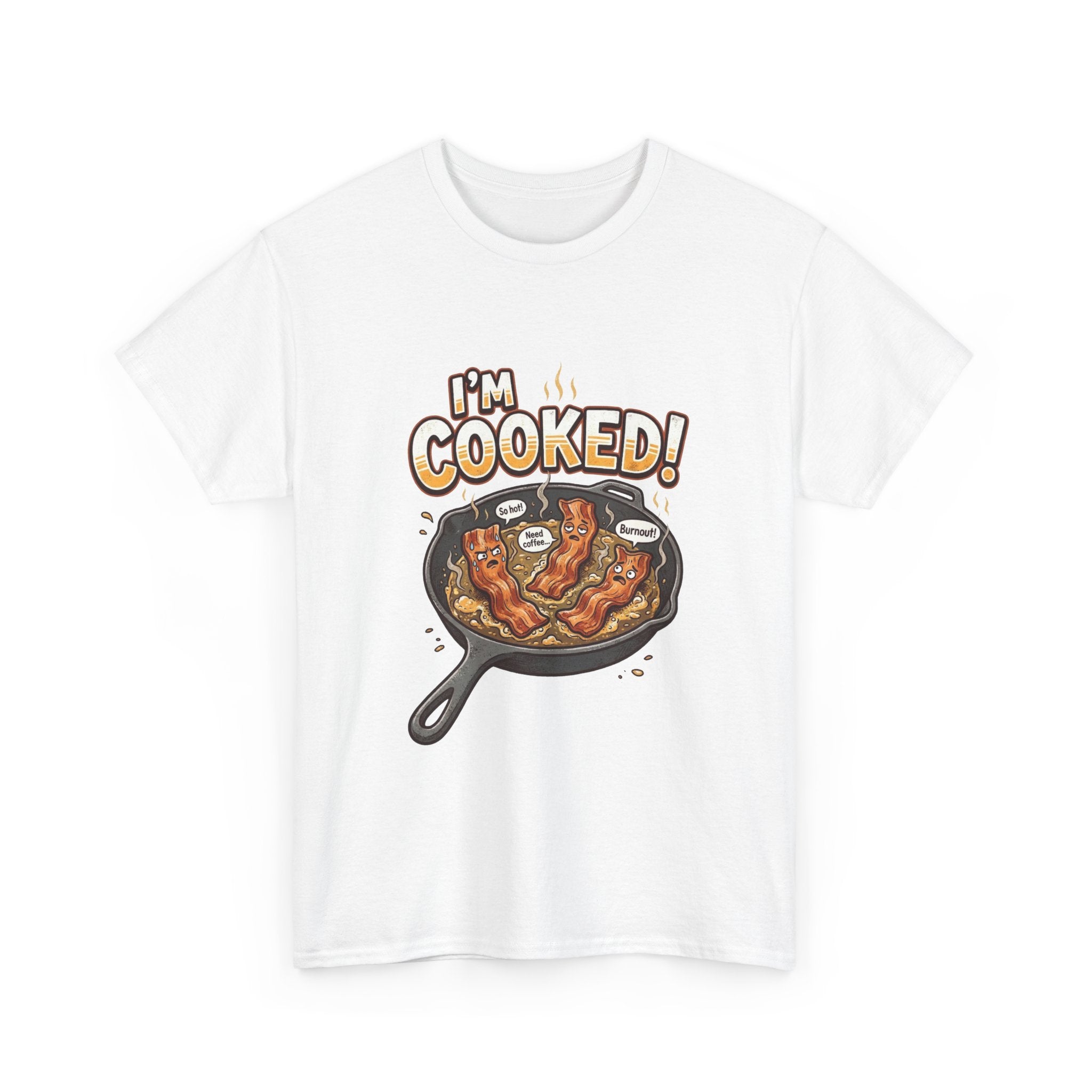 I’m Cooked! Bacon Skillet Tee
