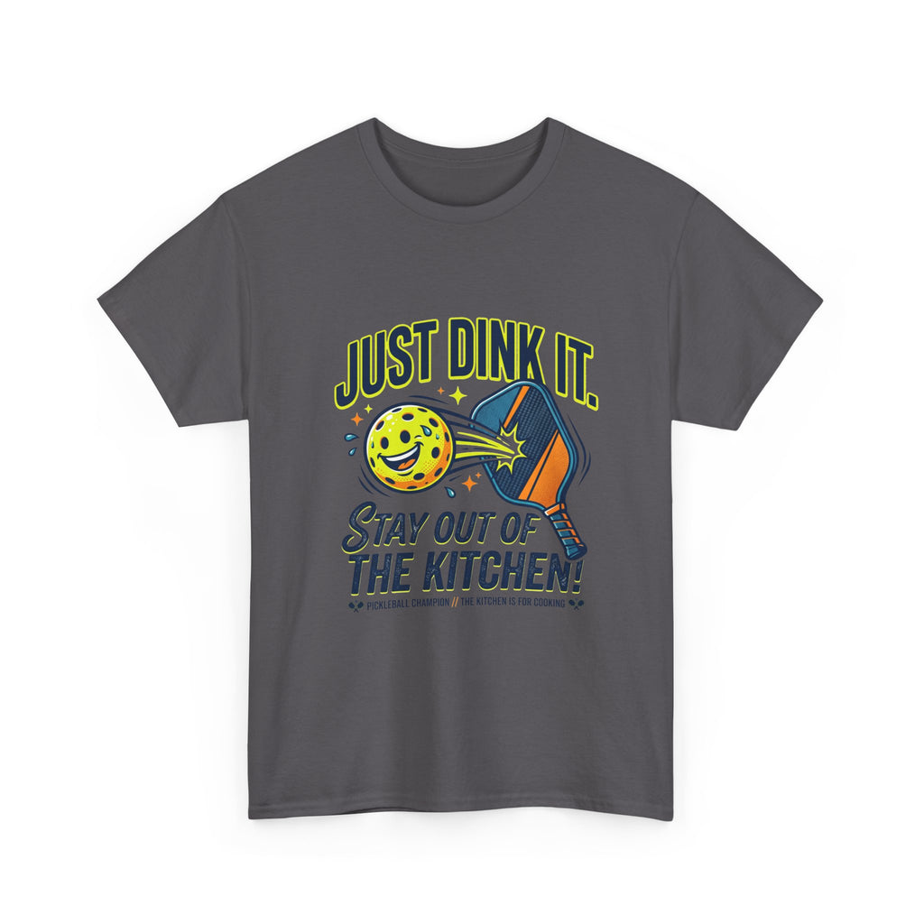 Pickleball Tee — "Just Dink It. Stay Out of the Kitchen!" Graphic Shirt