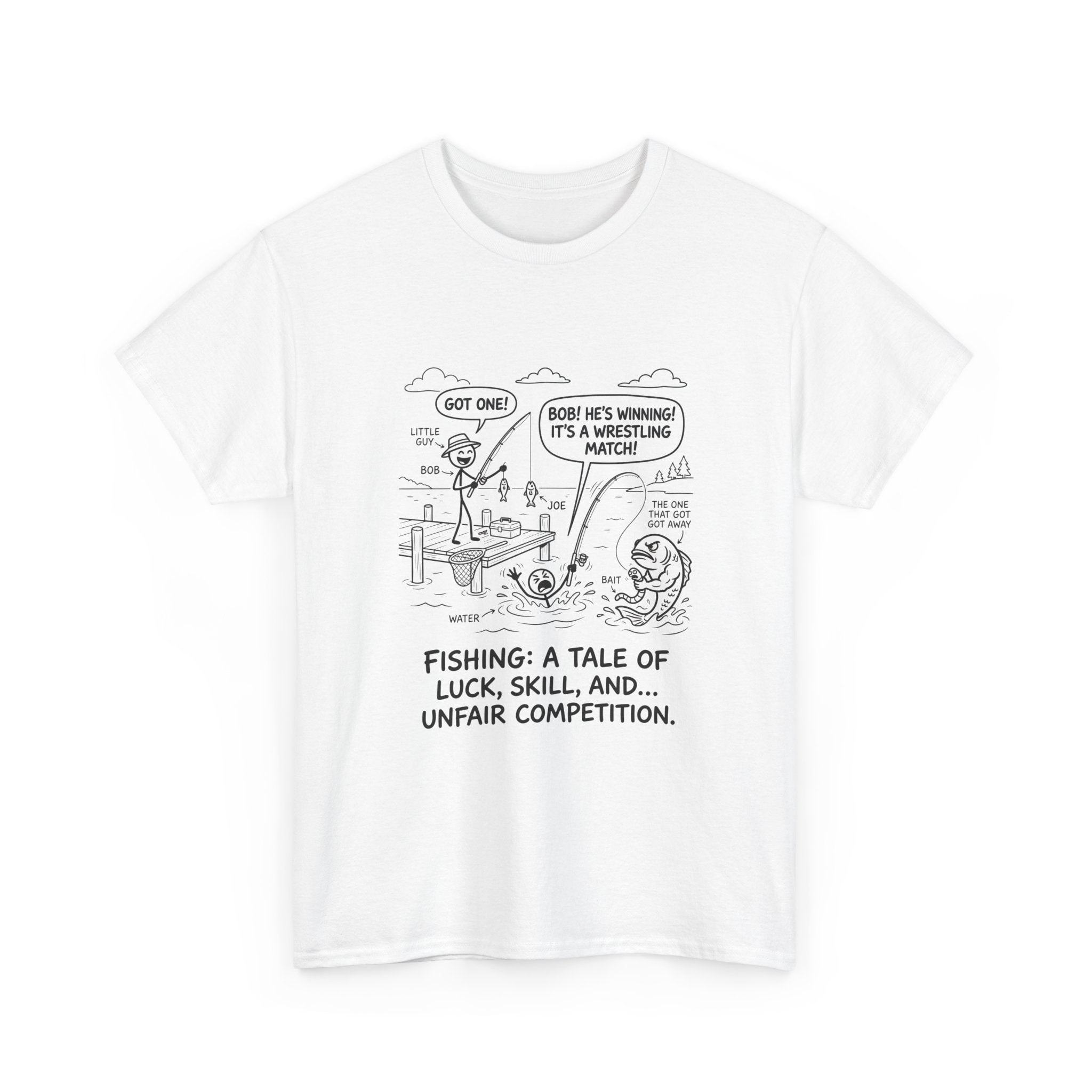 Fishing Cartoon T-Shirt — “Fishing: A Tale of Luck, Skill, and... Unfair Competition”