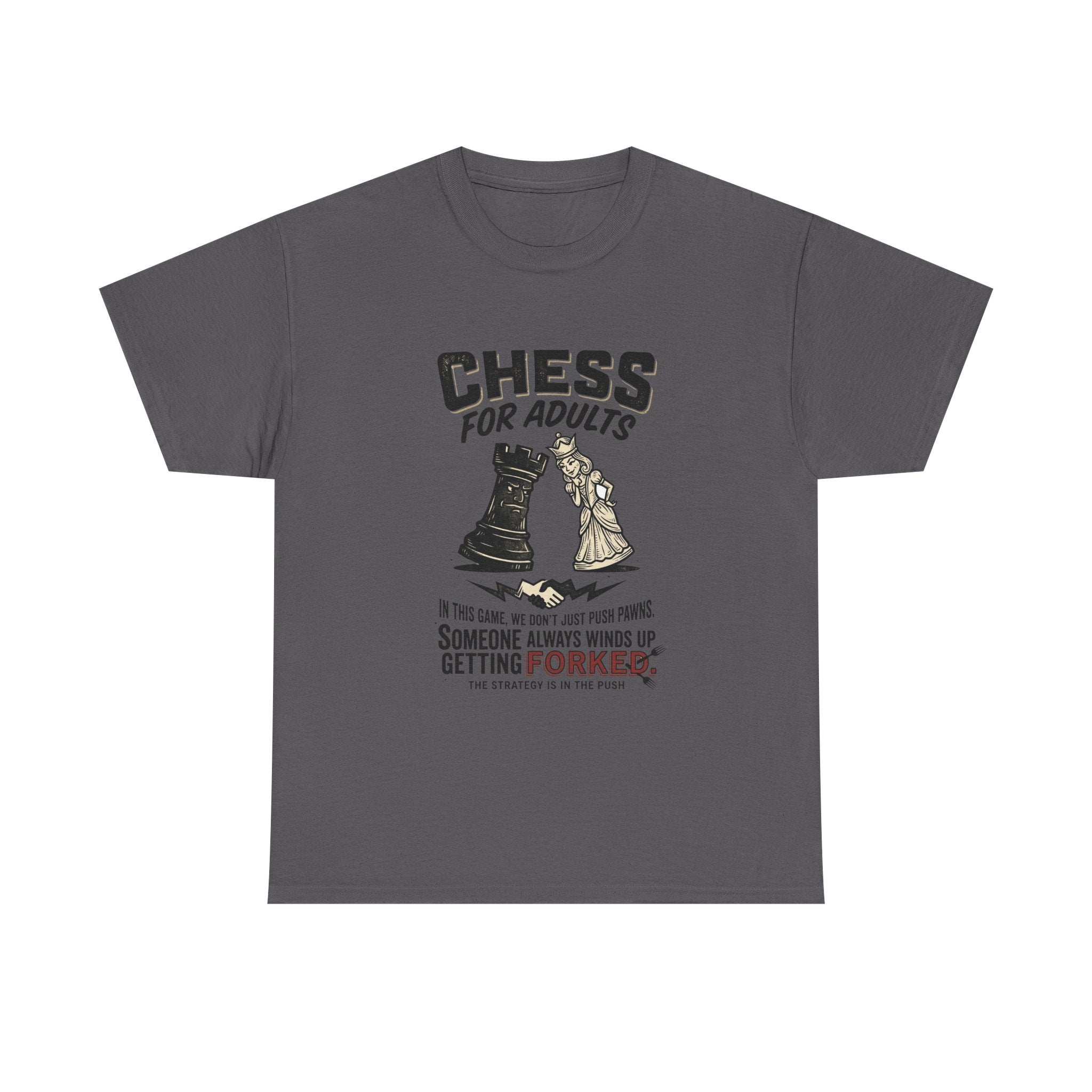 Chess For Adults T-Shirt – Funny "Someone Always Winds Up Getting Forked" Chess Tee
