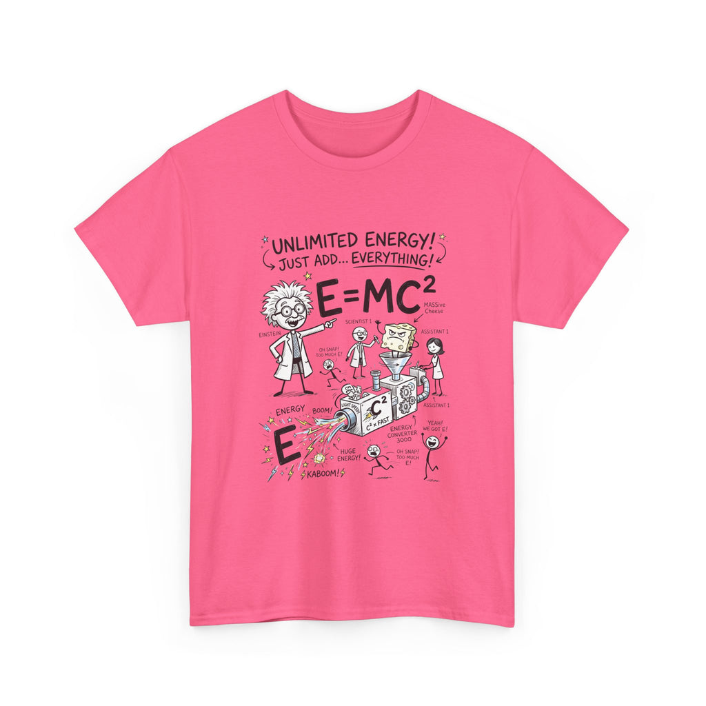 Science Cartoon T-Shirt — "Unlimited Energy! Just Add Everything" E=MC2 Graphic Tee
