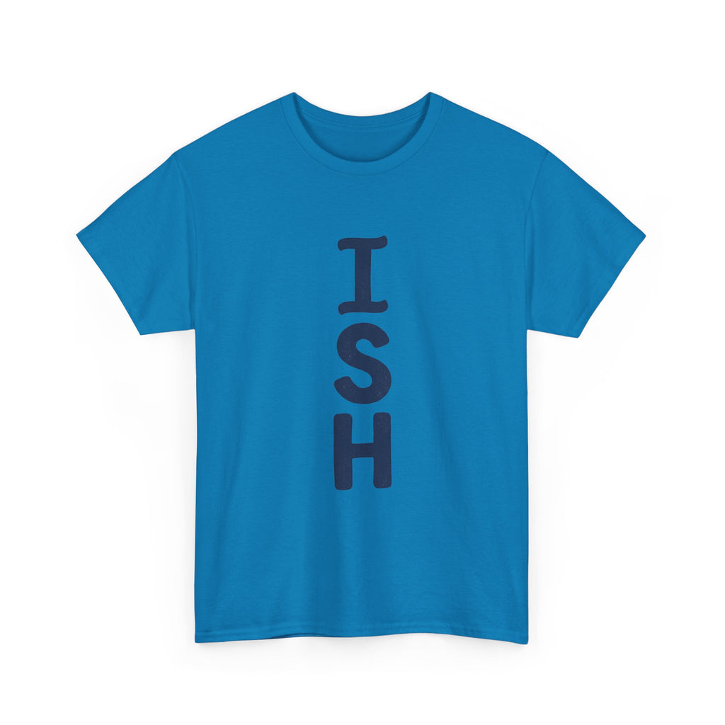ISH Vertical Graphic Tee — Playful 'ISH' Text Casual T‑Shirt