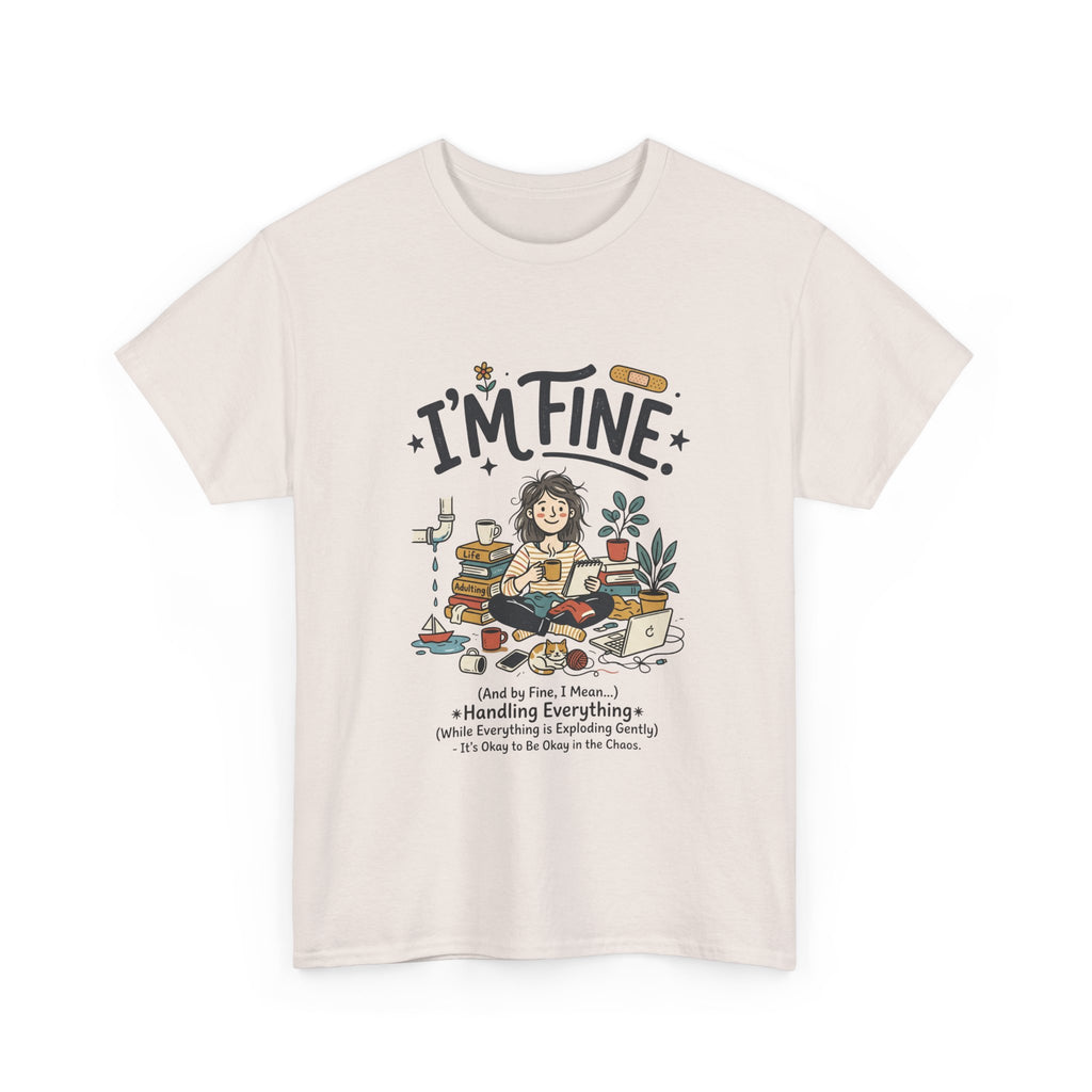 I'm Fine Funny Mental Health T-Shirt — Relatable Self-Care Graphic Tee