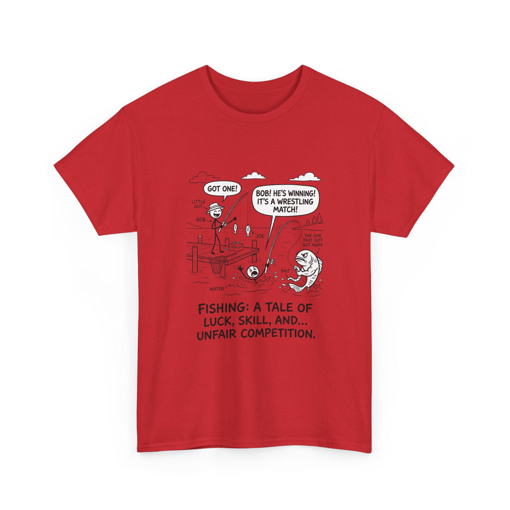 Fishing Cartoon T-Shirt — “Fishing: A Tale of Luck, Skill, and... Unfair Competition”