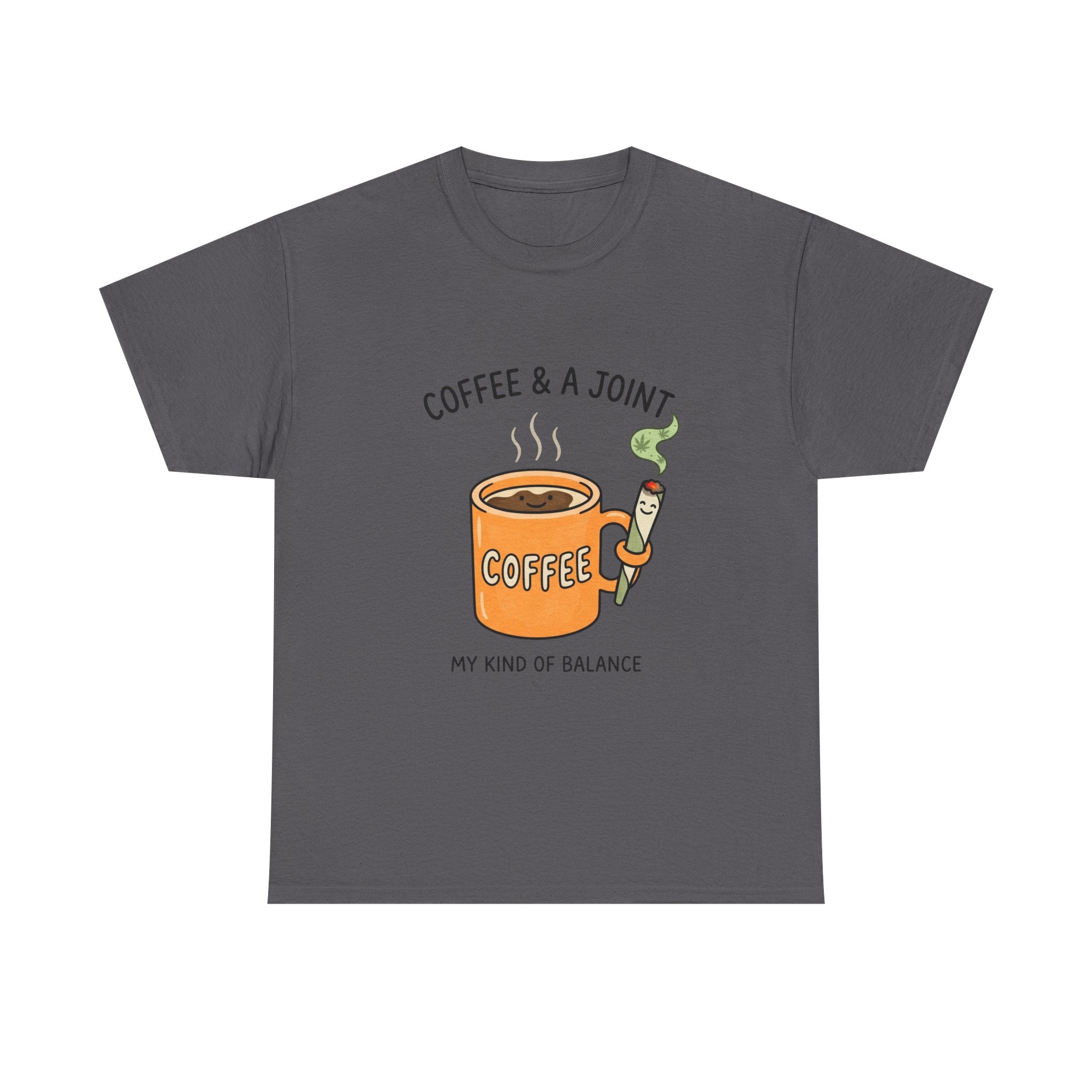Coffee & a Joint Tee — "My Kind of Balance" Graphic T-Shirt