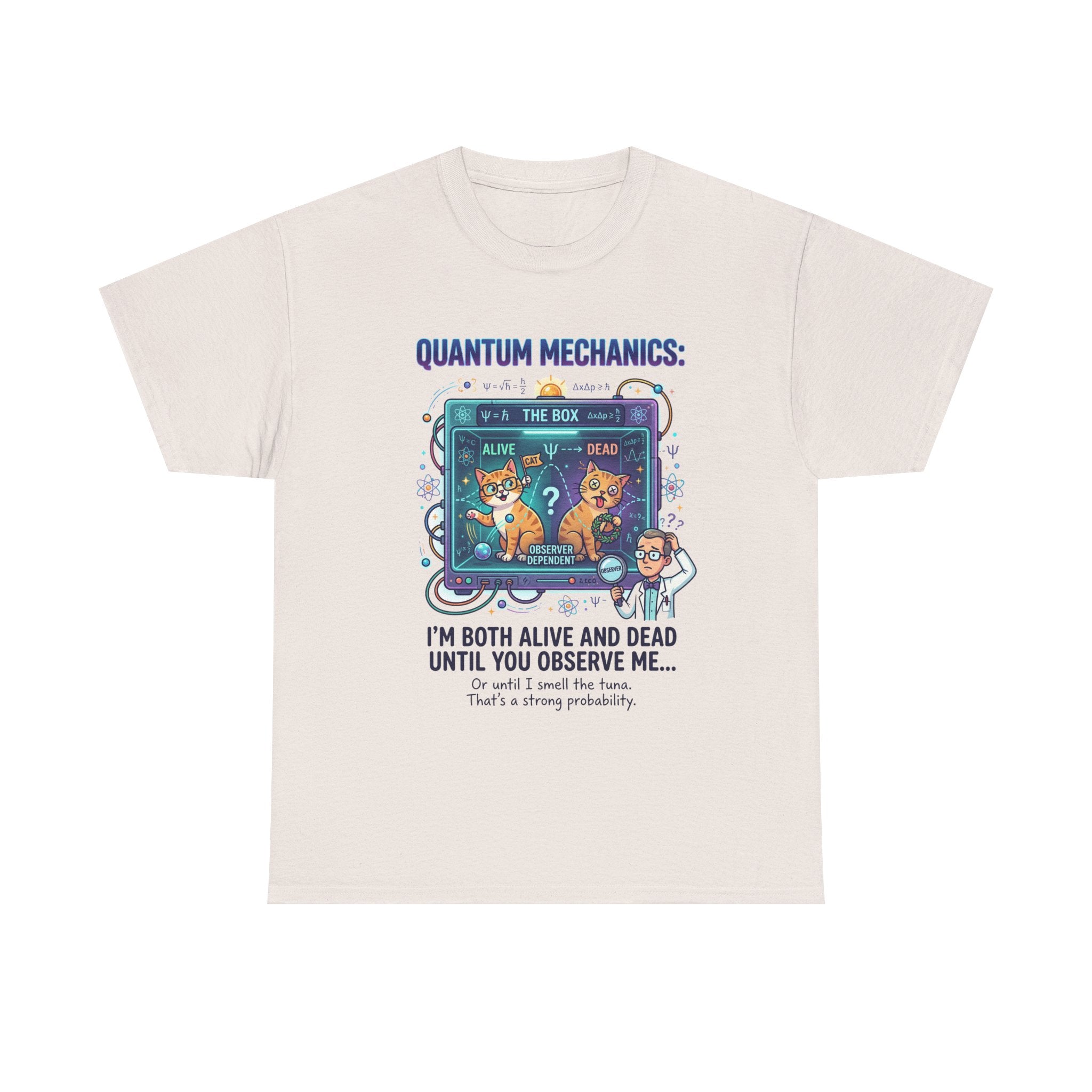Quantum Mechanics Schrödinger's Cat T-Shirt — I'm Both Alive and Dead Funny Science Tee