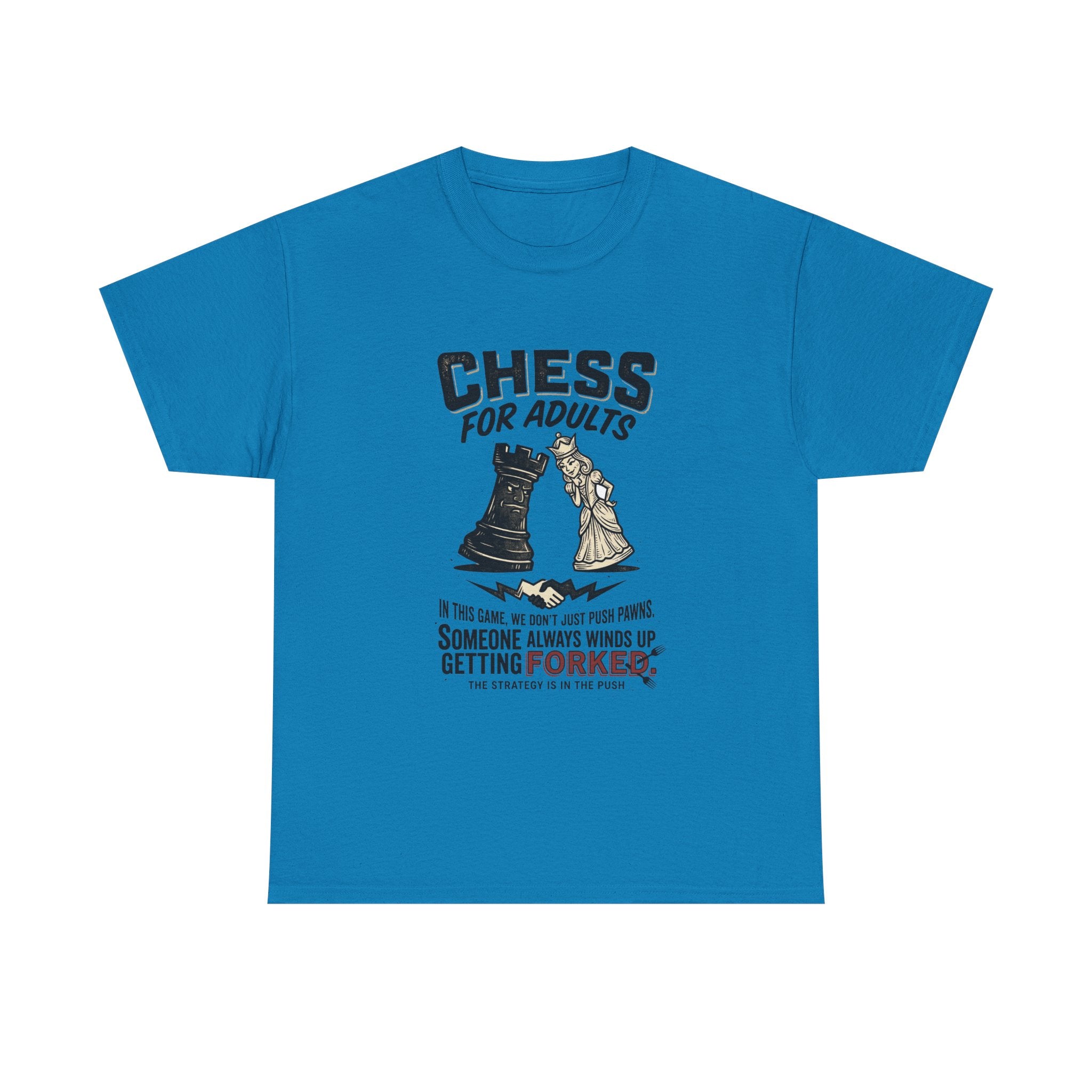 Chess For Adults T-Shirt – Funny "Someone Always Winds Up Getting Forked" Chess Tee
