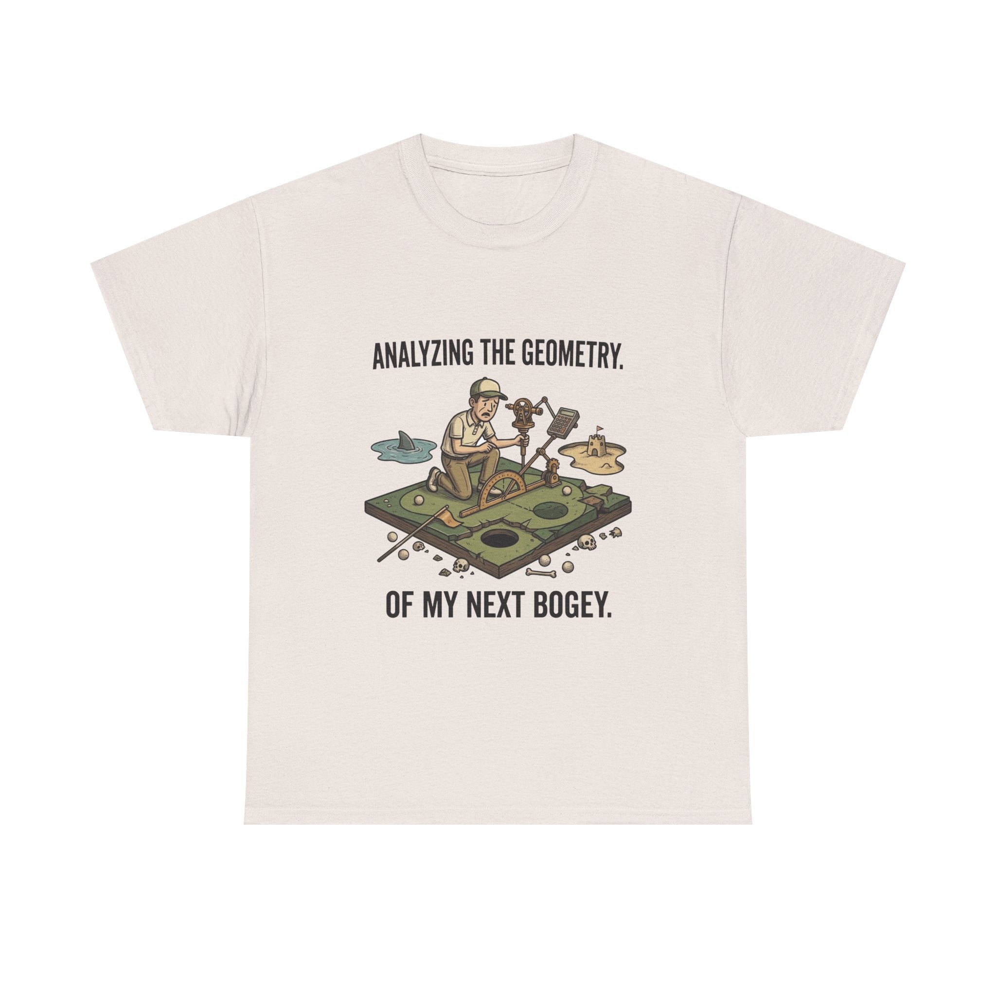Golf Humor T-Shirt — "Analyzing the Geometry of My Next Bogey"