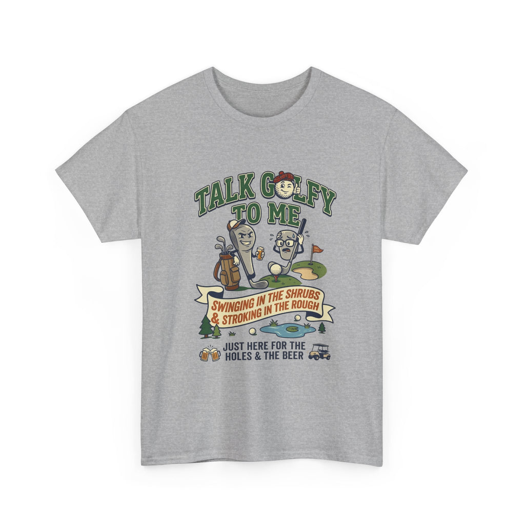 Golf T-Shirt - "Talk Golfy To Me" Funny Golfers Tee (Holes, Beer & Swinging in the Rough)