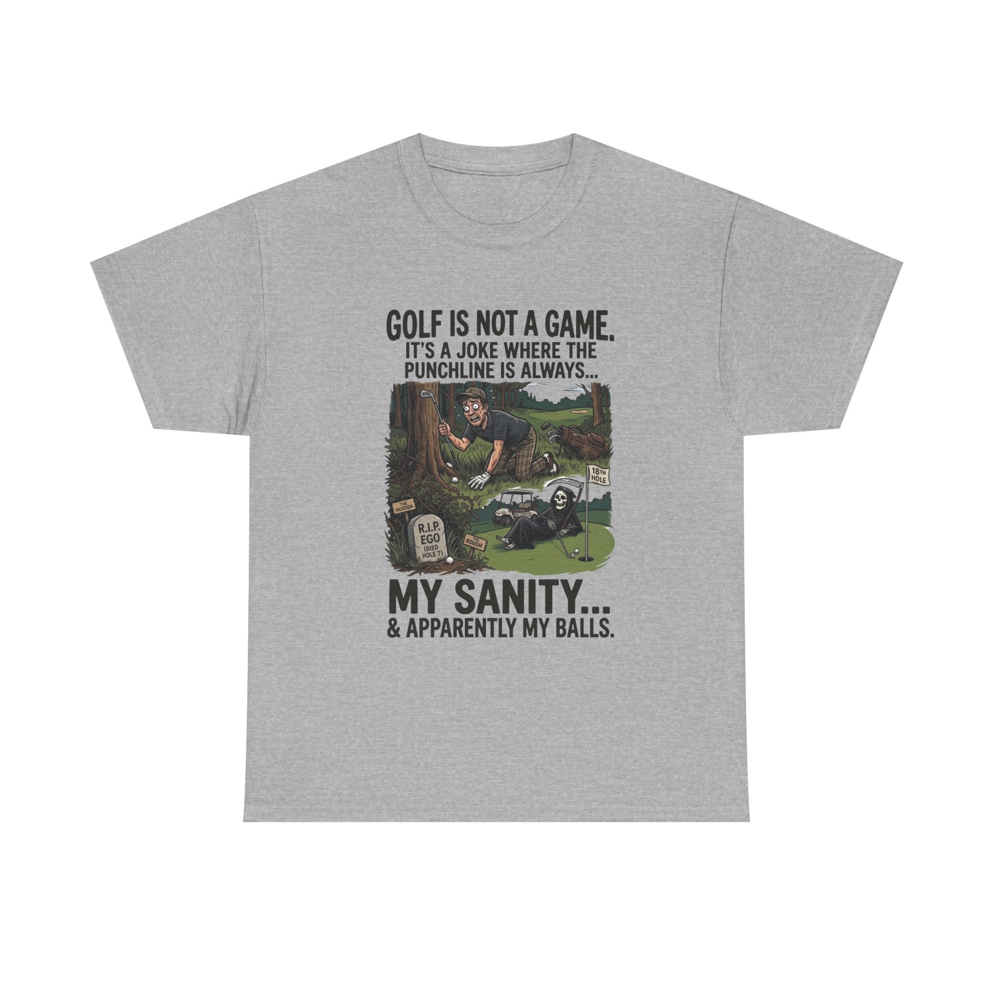 Golf Is Not a Game Tee — Funny Golf Humor Shirt (“My Sanity… & Apparently My Balls”)