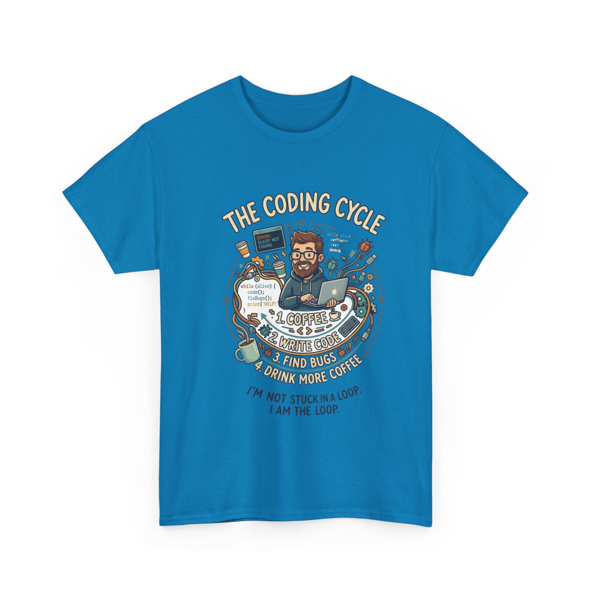 Coding Cycle T-Shirt — "I'm Not Stuck in a Loop, I Am the Loop" Programmer Tee
