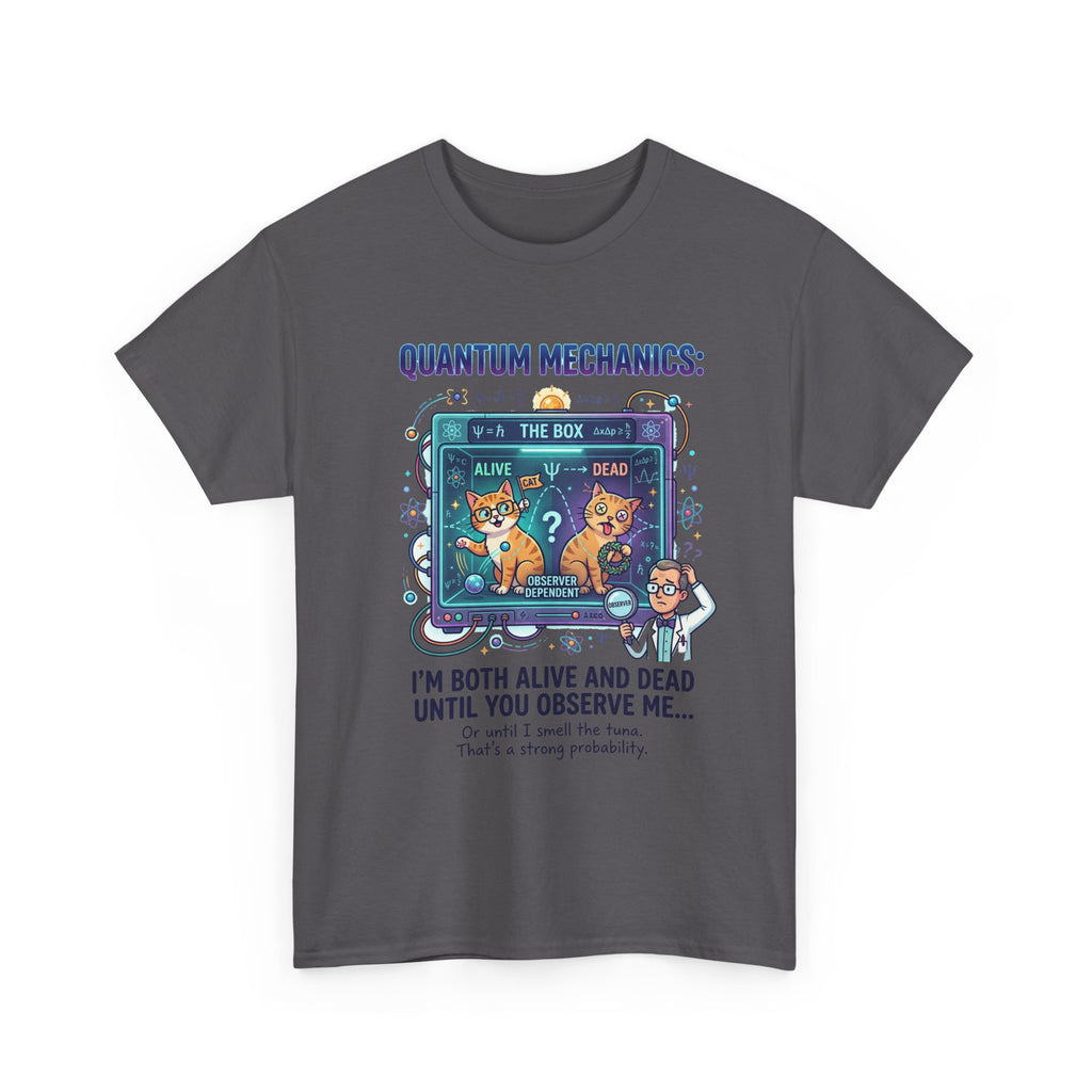 Quantum Mechanics Schrödinger's Cat T-Shirt — I'm Both Alive and Dead Funny Science Tee