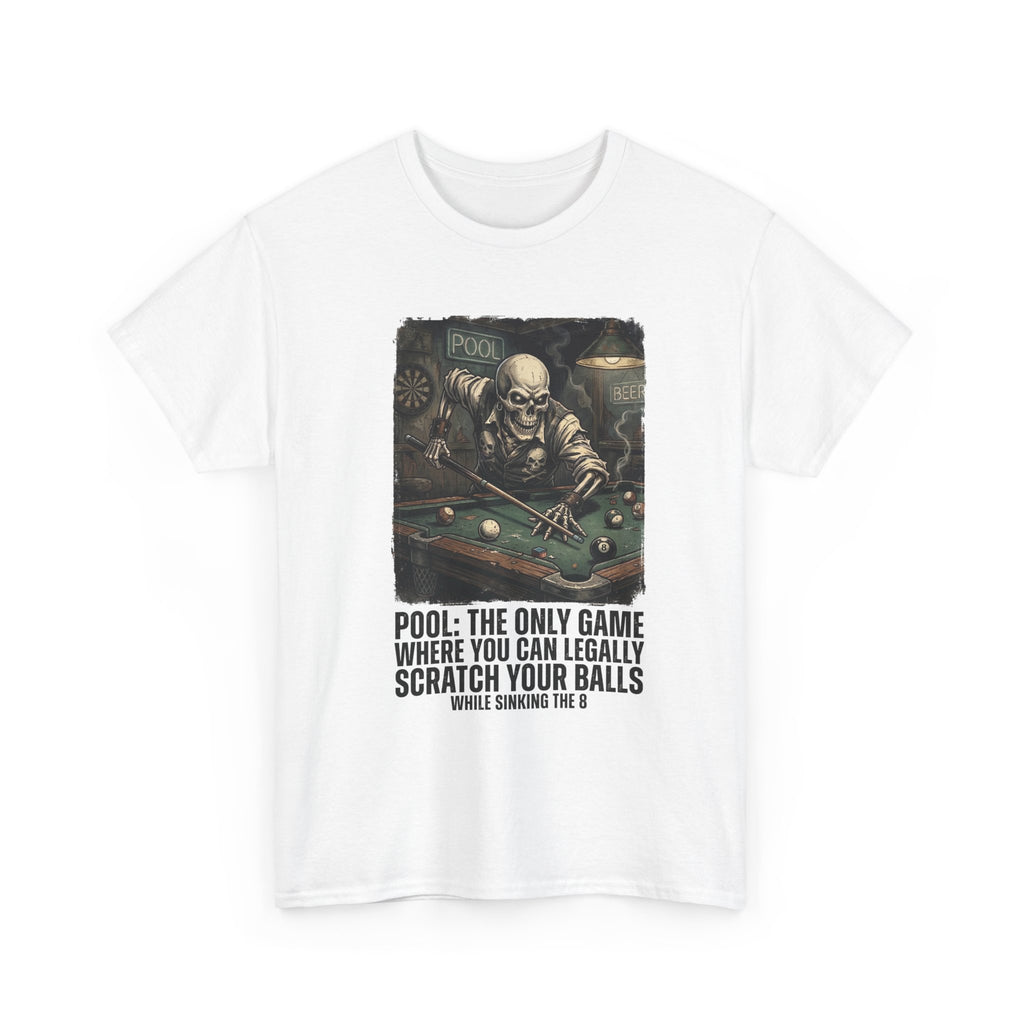 Pool Player T‑Shirt — "Pool: The Only Game Where You Can Legally Scratch Your Balls" Funny Billiards Tee