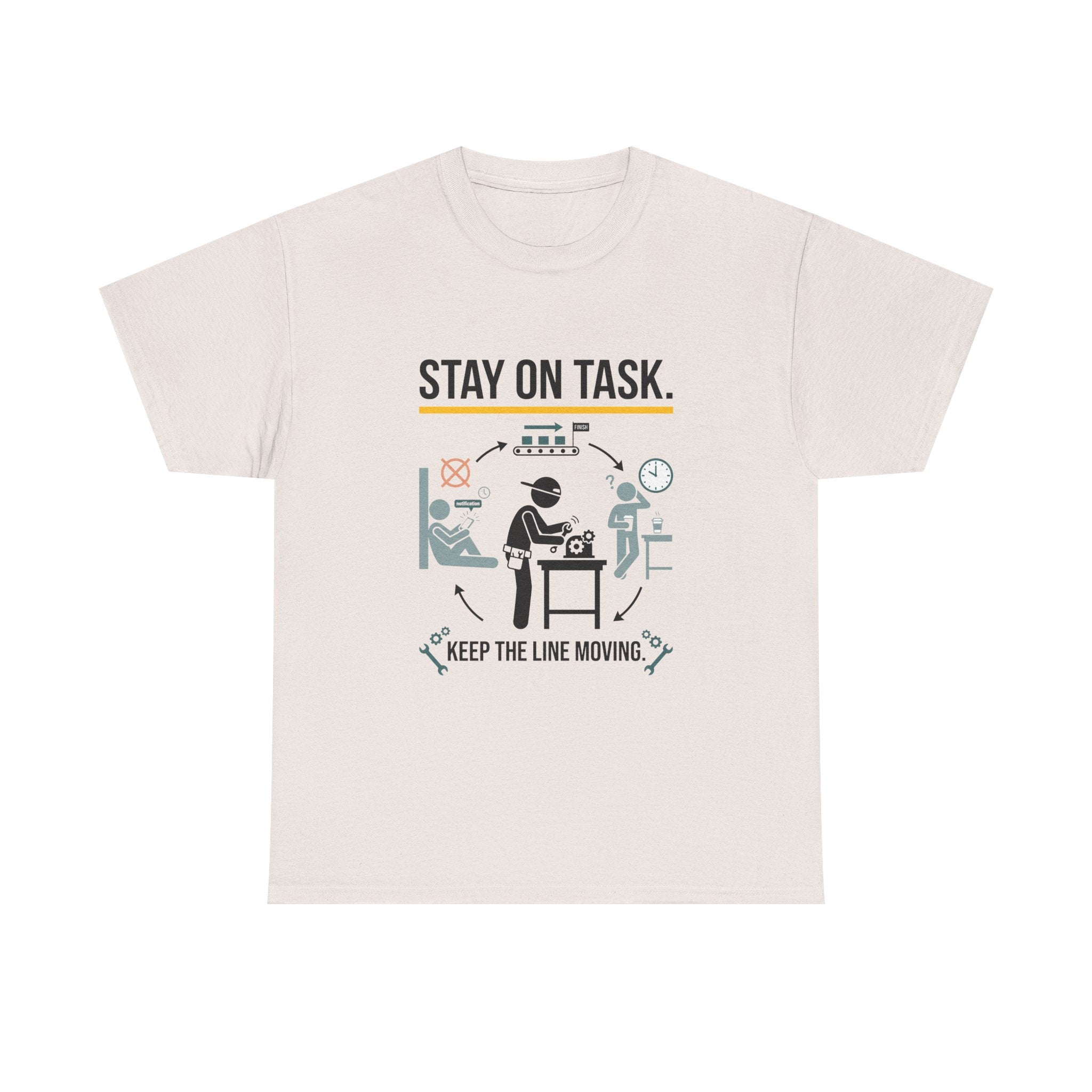 Stay On Task T-Shirt — Keep the Line Moving Productivity Tee