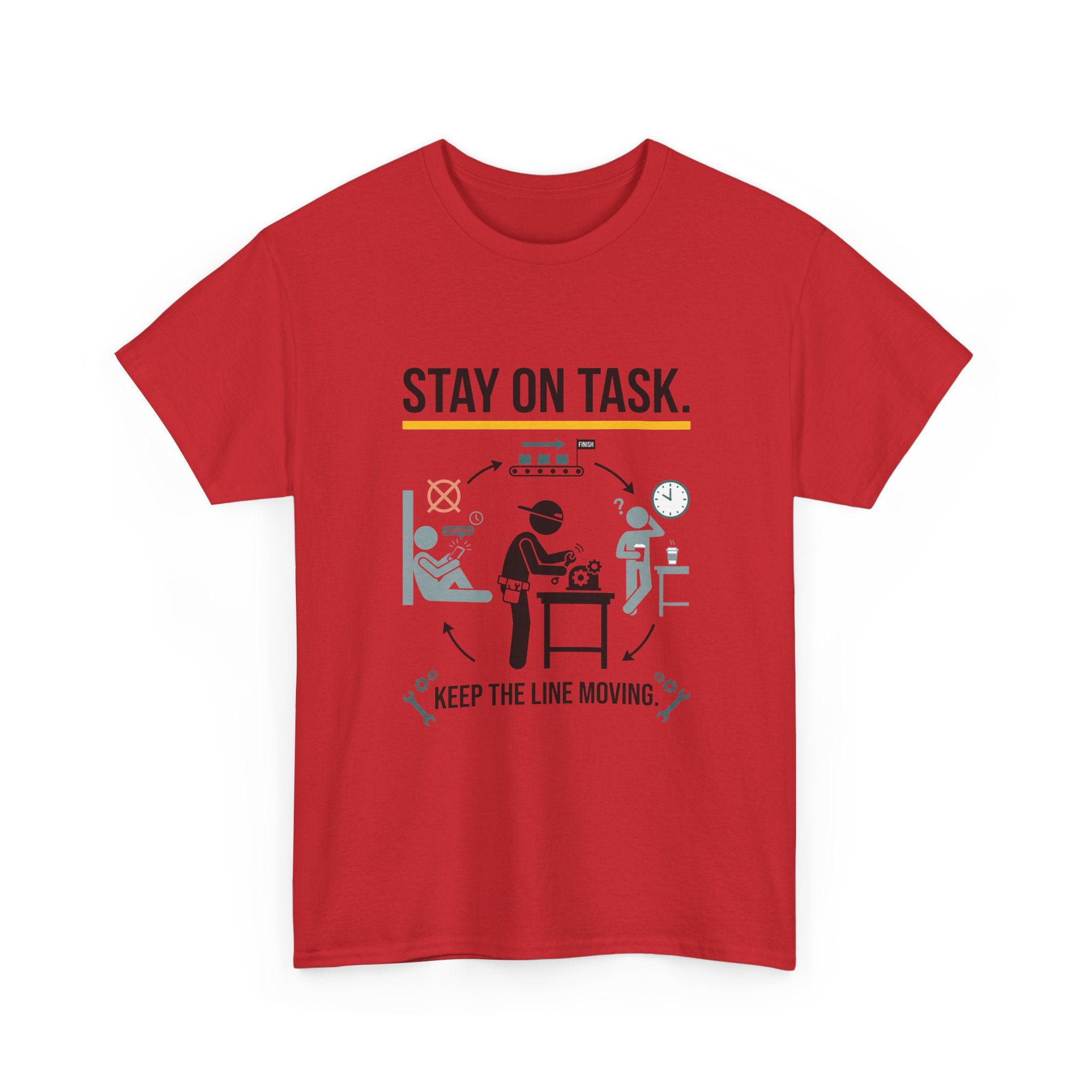 Stay On Task T-Shirt — Keep the Line Moving Productivity Tee