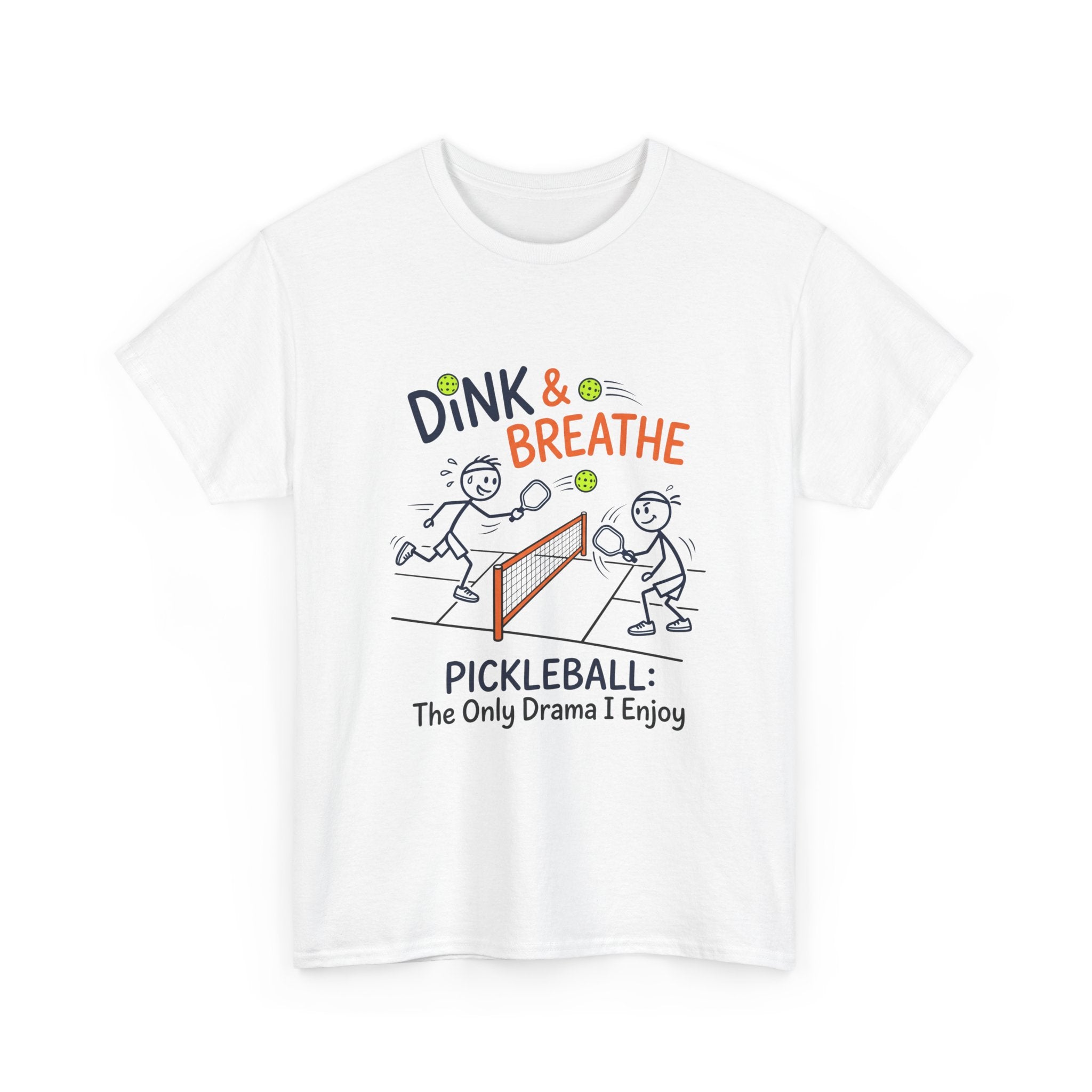 Pickleball Tee — "Dink & Breathe" Funny Pickleball Shirt: The Only Drama I Enjoy